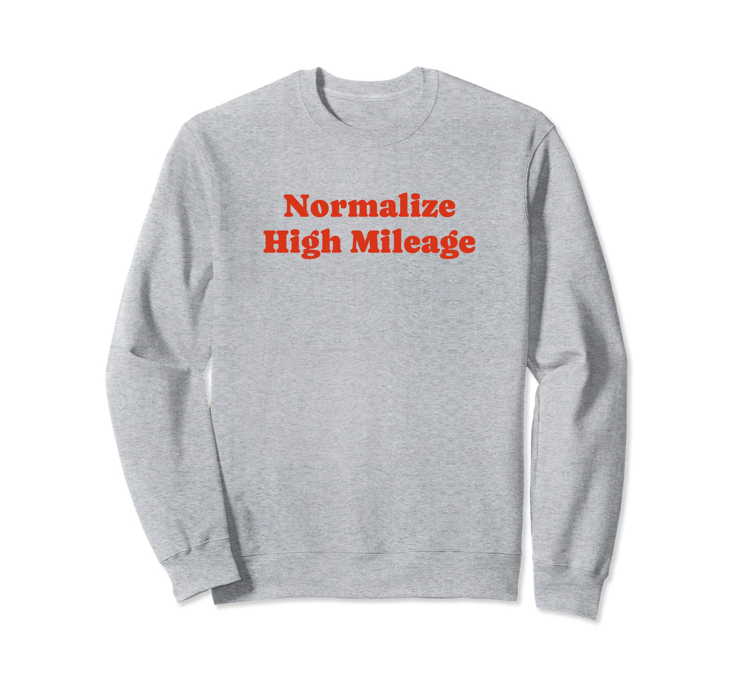 Normalize High Mileage Funny Y2K Sweatshirt - Trendy Graphic Unisex - T-Shirt, Sweatshirt, Hoodie