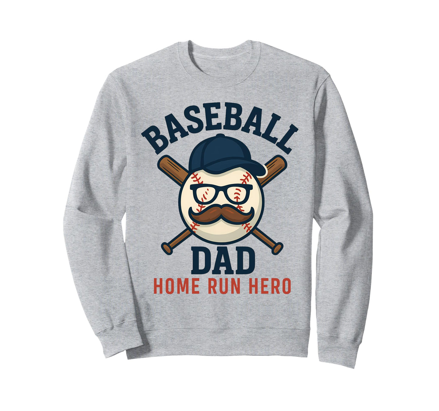 Baseball Dad Home Run Hero Funny Sweatshirt - Streetwear Style for Adults - T-Shirt, Sweatshirt, Hoodie