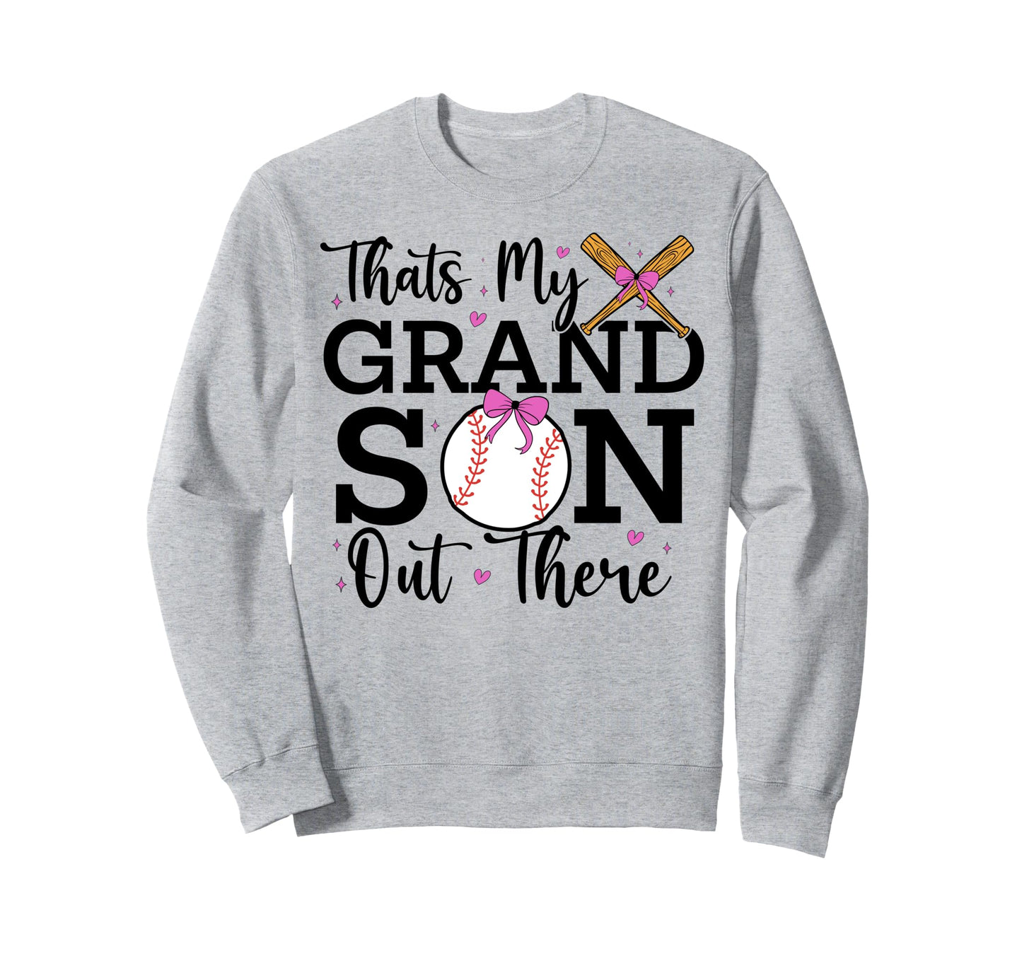 Thats My Grandson Out There Baseball Sweatshirt - Graphic Print for Adults - T-Shirt, Sweatshirt, Hoodie
