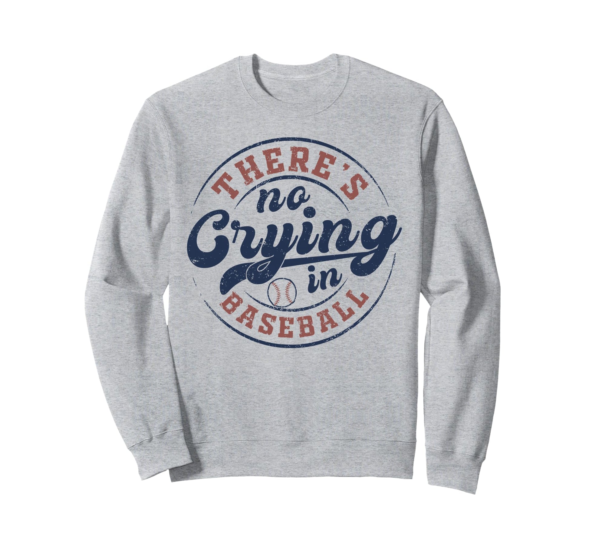 There Is No Crying Baseball Funny Sweatshirt - Minimalist Print for Adults - T-Shirt, Sweatshirt, Hoodie