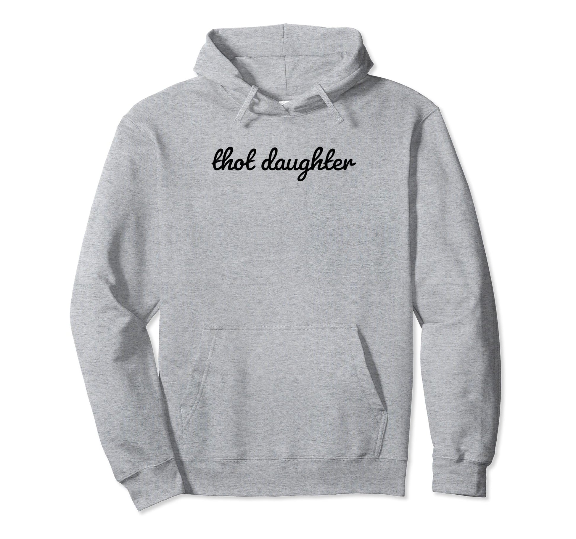 Thot Daughter Y2K Aesthetic Funny Gag Hoodie - Minimalist Print for Adults - T-Shirt, Sweatshirt, Hoodie