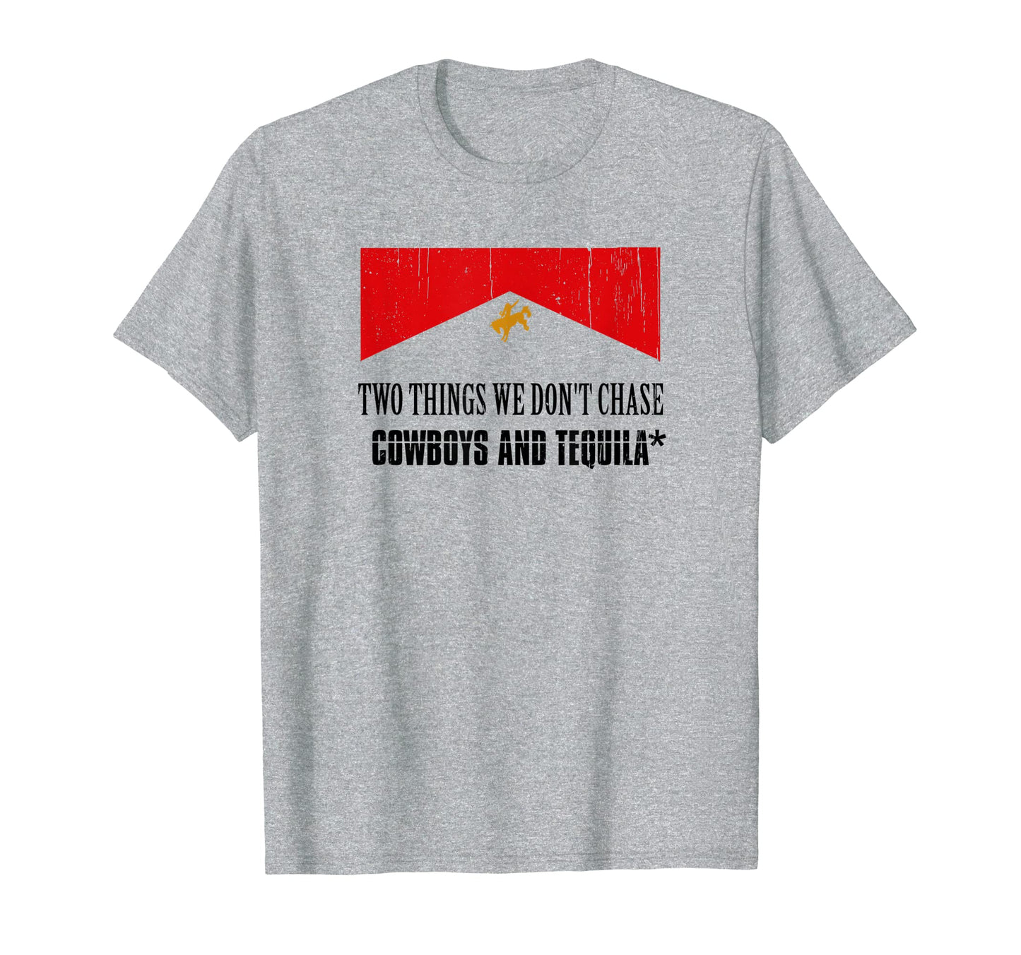 Two Things We Dont Chase Cowboys T-Shirt - Casual Everyday Wear for Adults - T-Shirt, Sweatshirt, Hoodie