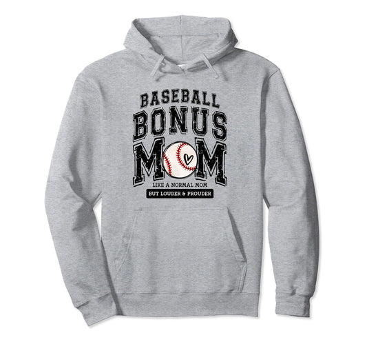 Baseball Bonus Mom Proud Love Baseball Hoodie - Fun Novelty Design Unisex - T-Shirt, Sweatshirt, Hoodie