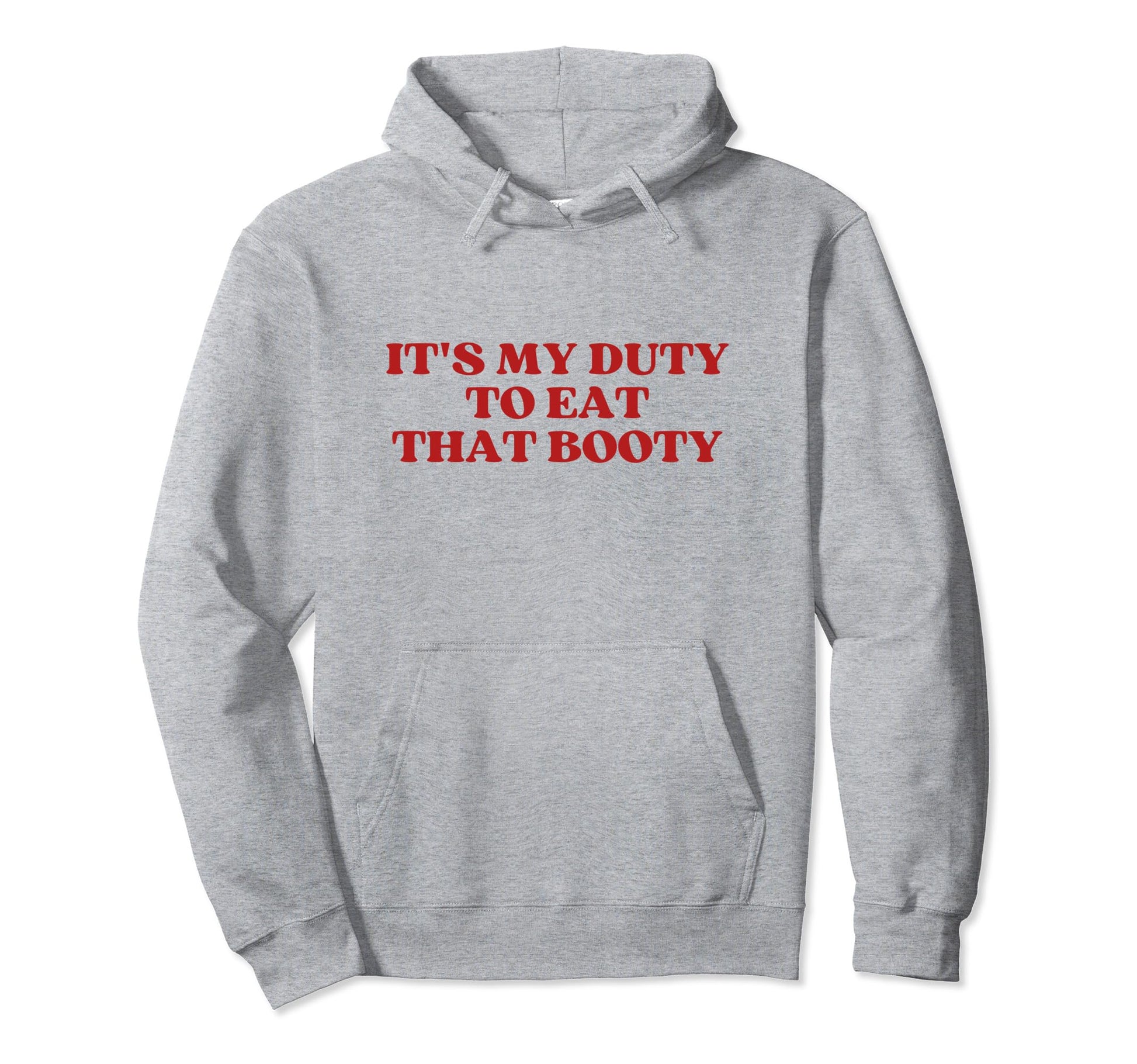 Its My Duty To Eat That Booty Y2K Hoodie - Unique Graphic for Adults - T-Shirt, Sweatshirt, Hoodie