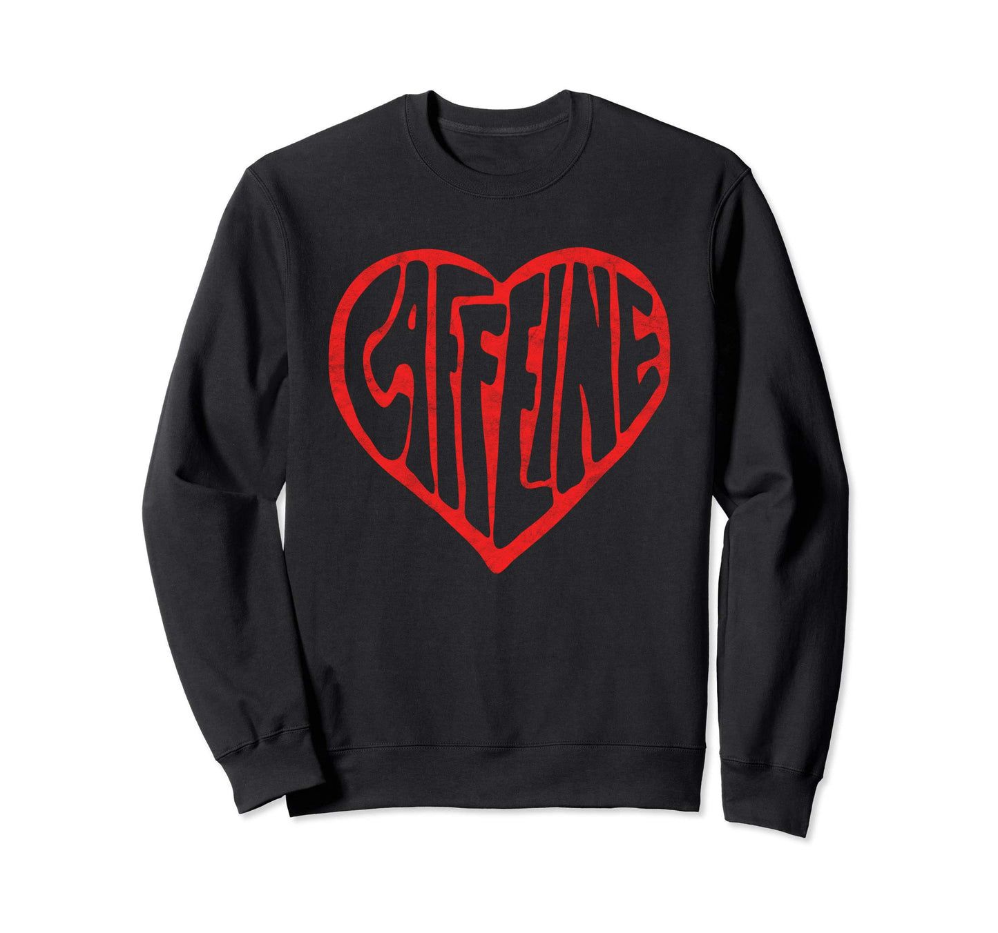 Caffeine Love Heart Typography Sweatshirt - Aesthetic Graphic Unisex - T-Shirt, Sweatshirt, Hoodie