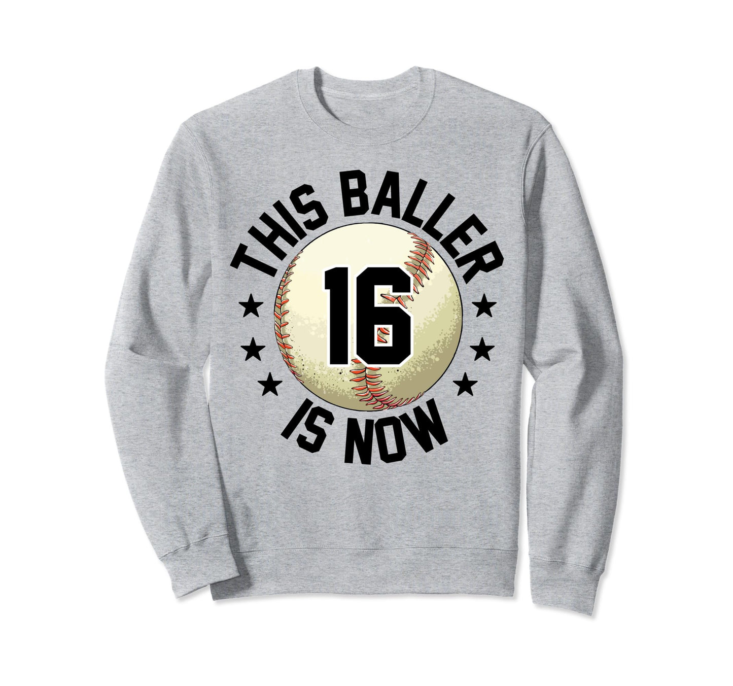 This Baller Is Now 16 Baseball 16Th Sweatshirt - Streetwear Style Unisex - T-Shirt, Sweatshirt, Hoodie