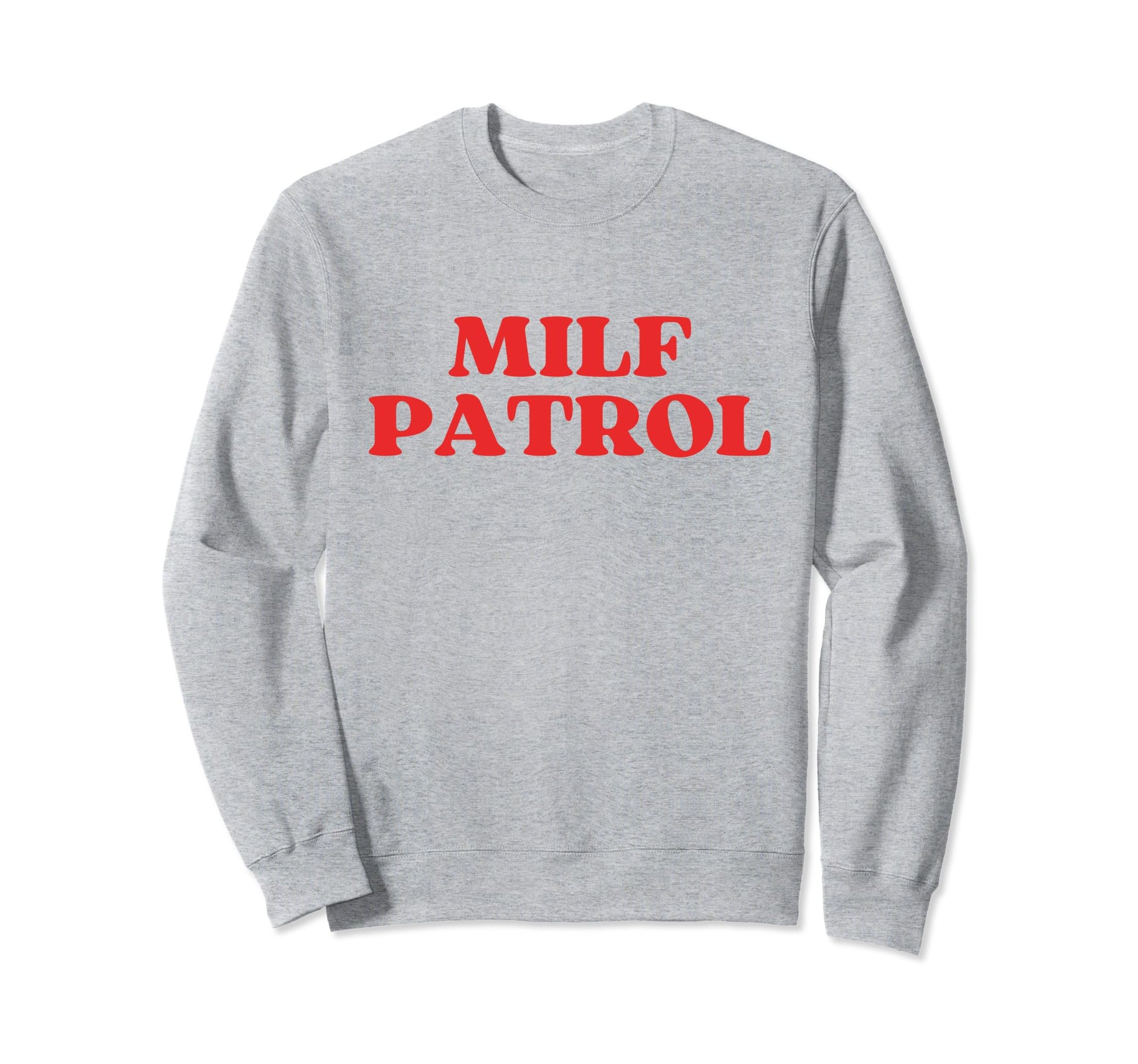 Milf Patrol Y2K Aesthetic Sweatshirt - Casual Everyday Wear for Adults - T-Shirt, Sweatshirt, Hoodie