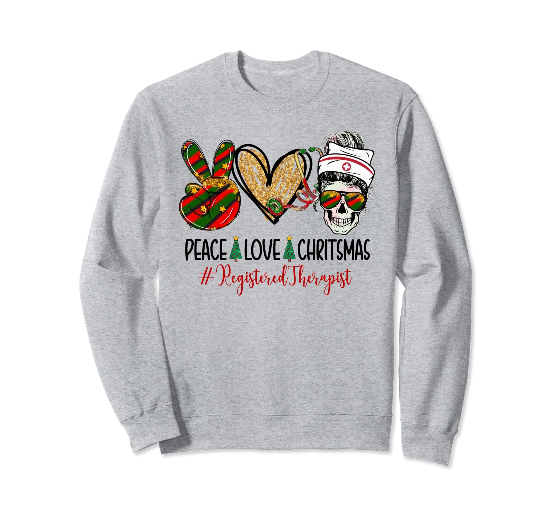 Registered Therapist Peace Love Skull Sweatshirt - Unique Graphic Unisex - T-Shirt, Sweatshirt, Hoodie