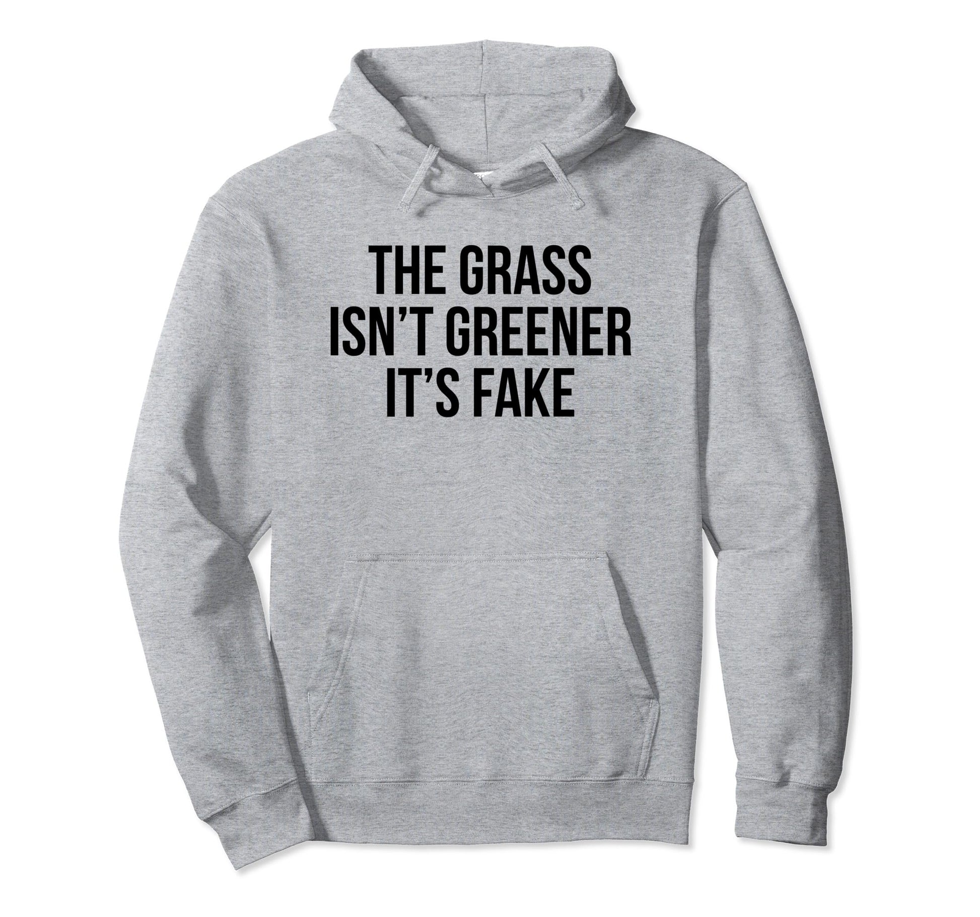 Grass Isnt Greener Its Fake Y2K Aesthetic Hoodie - Graphic Print Unisex - T-Shirt, Sweatshirt, Hoodie