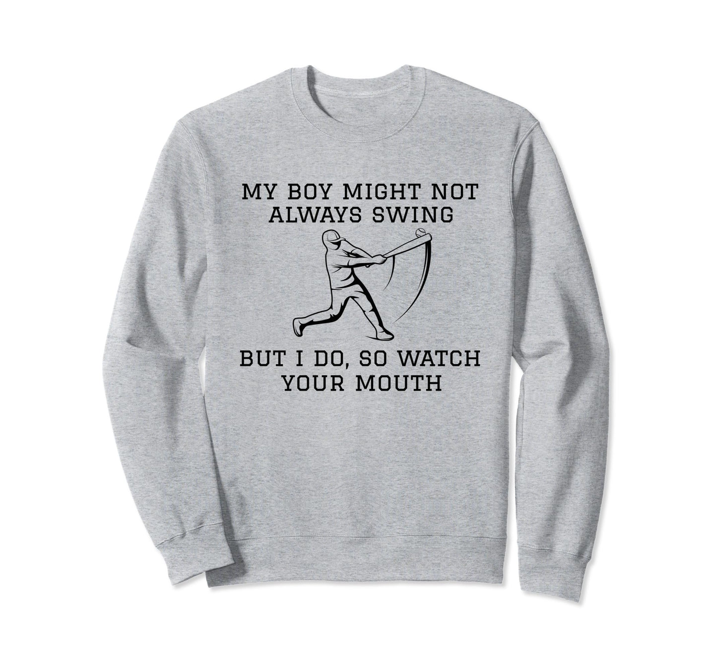 My Might Not Always Swing But I Do So Sweatshirt - Streetwear Style Unisex - T-Shirt, Sweatshirt, Hoodie