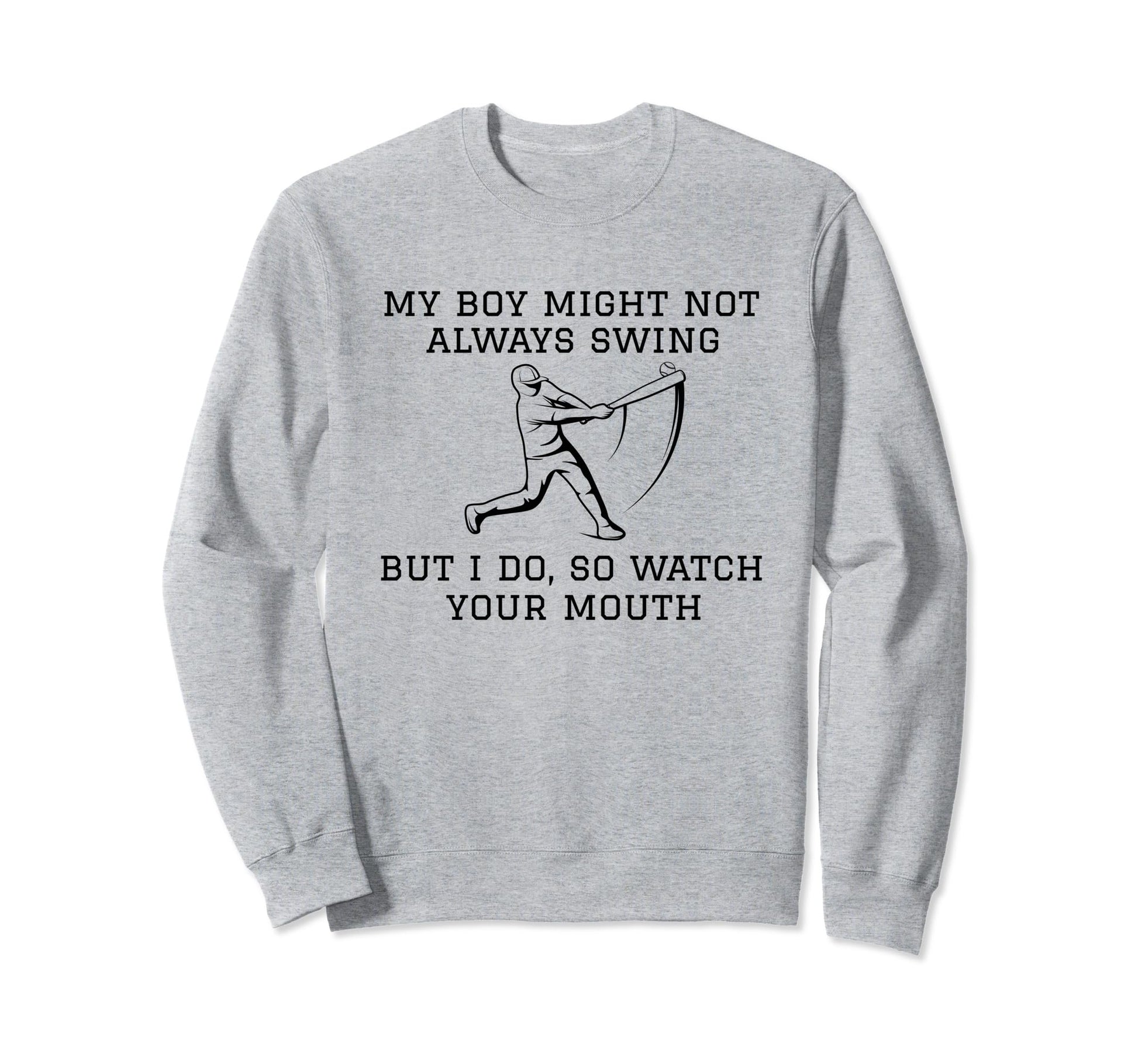 My Might Not Always Swing But I Do So Sweatshirt - Streetwear Style Unisex - T-Shirt, Sweatshirt, Hoodie