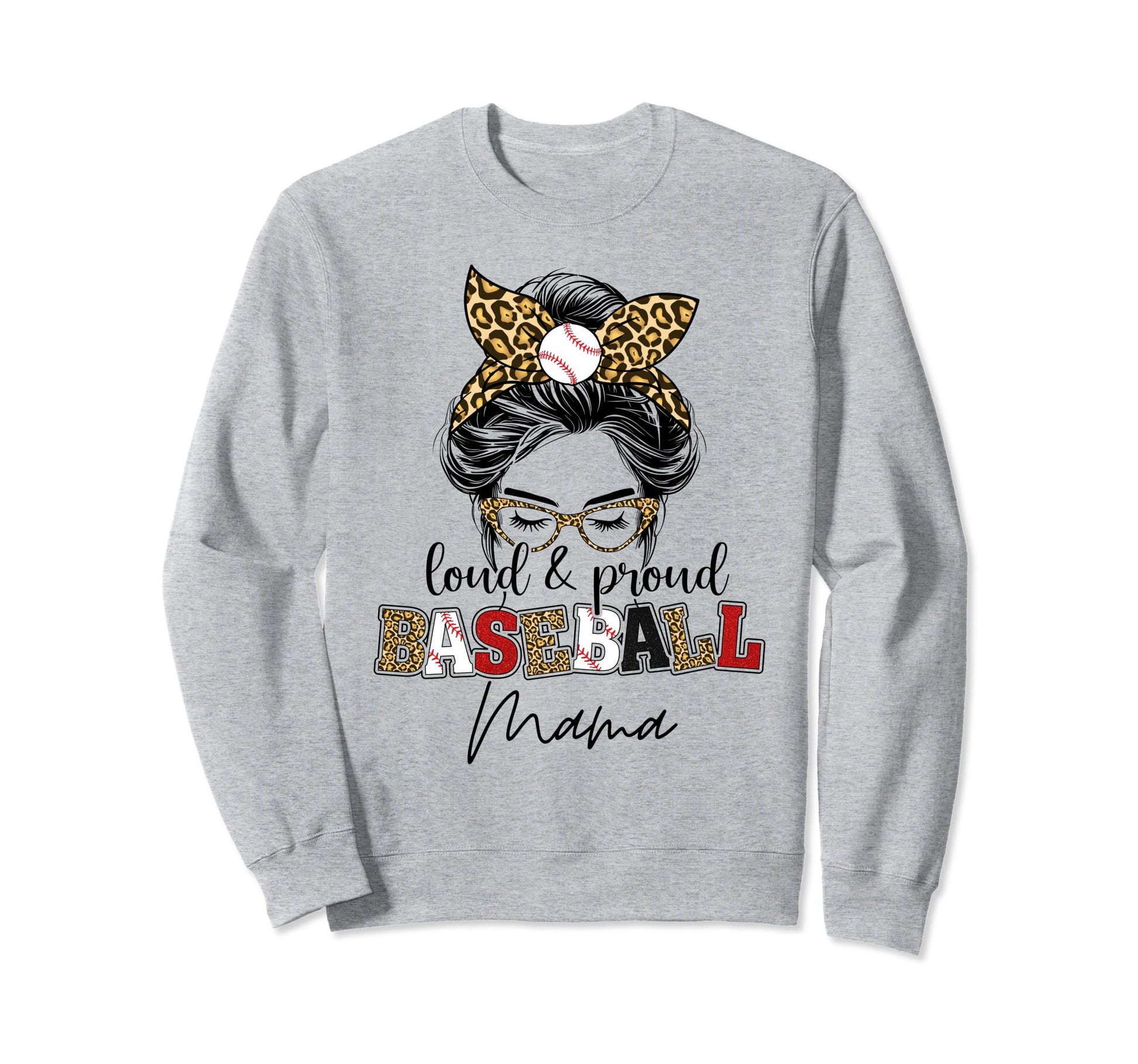 Loud And Proud Baseball Mama Messy Bun Sweatshirt - Graphic Print Unisex - T-Shirt, Sweatshirt, Hoodie