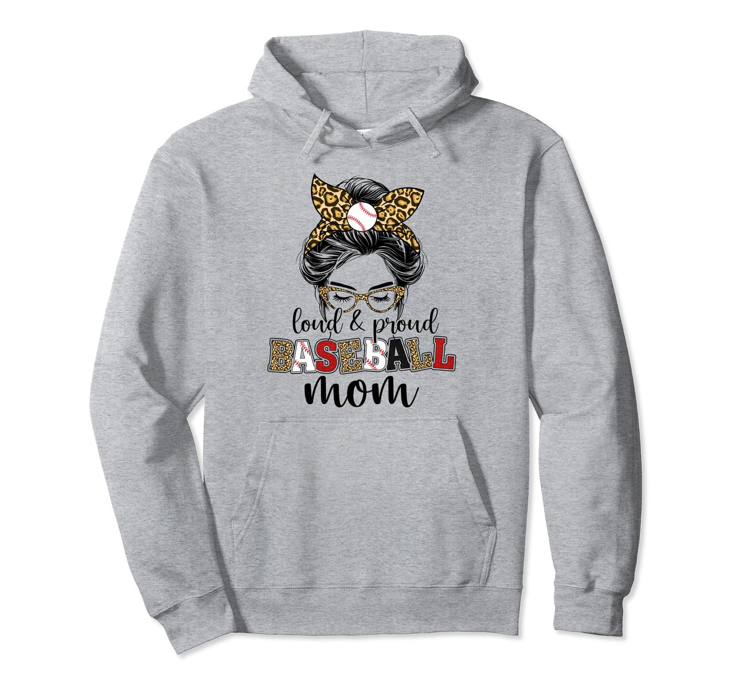 Loud And Proud Baseball Mom Messy Bun Hoodie - Casual Everyday Wear Unisex - T-Shirt, Sweatshirt, Hoodie