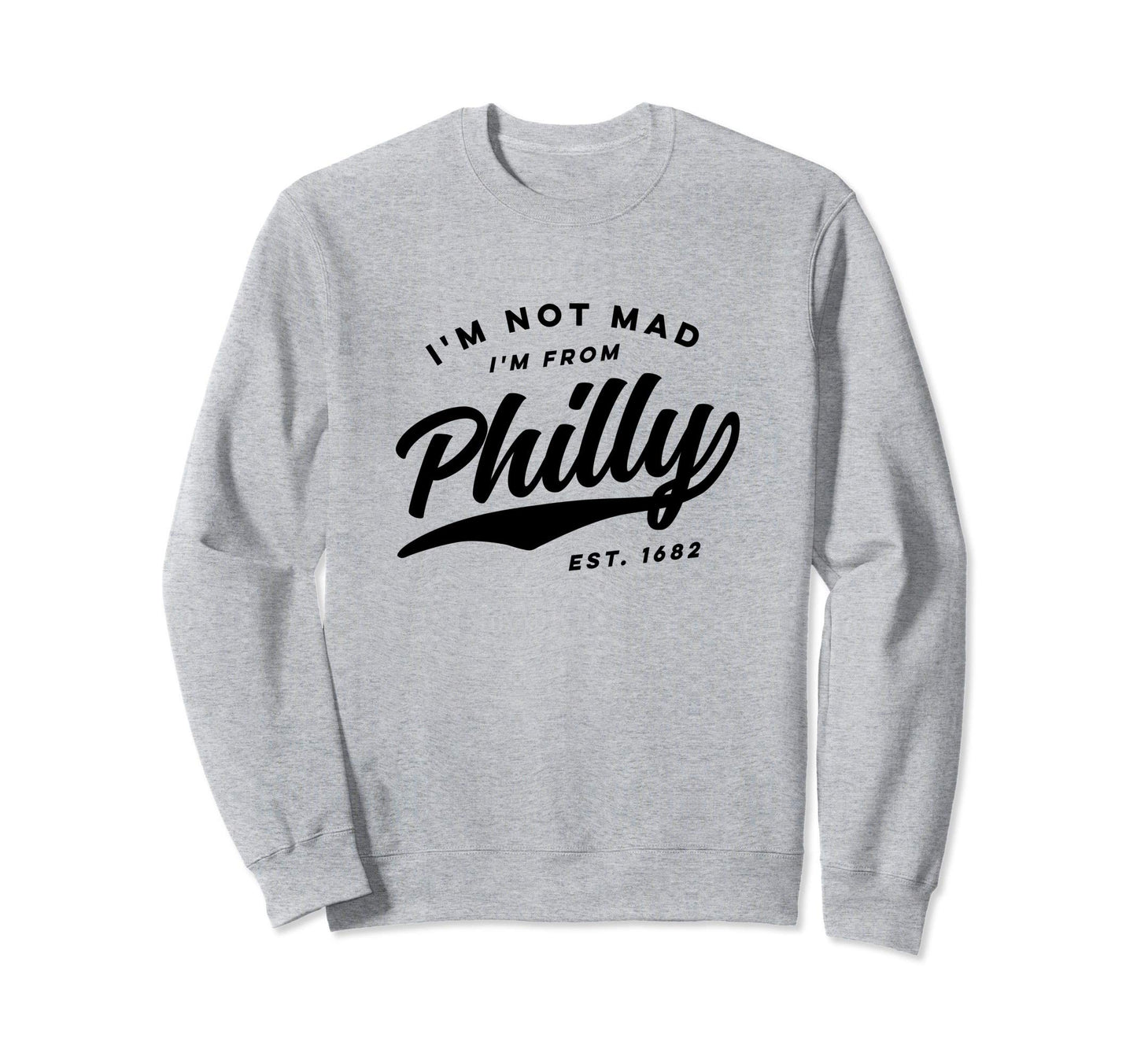 Im Not Mad Im From Philly 1970S Sweatshirt - Novelty Apparel Unisex - T-Shirt, Sweatshirt, Hoodie