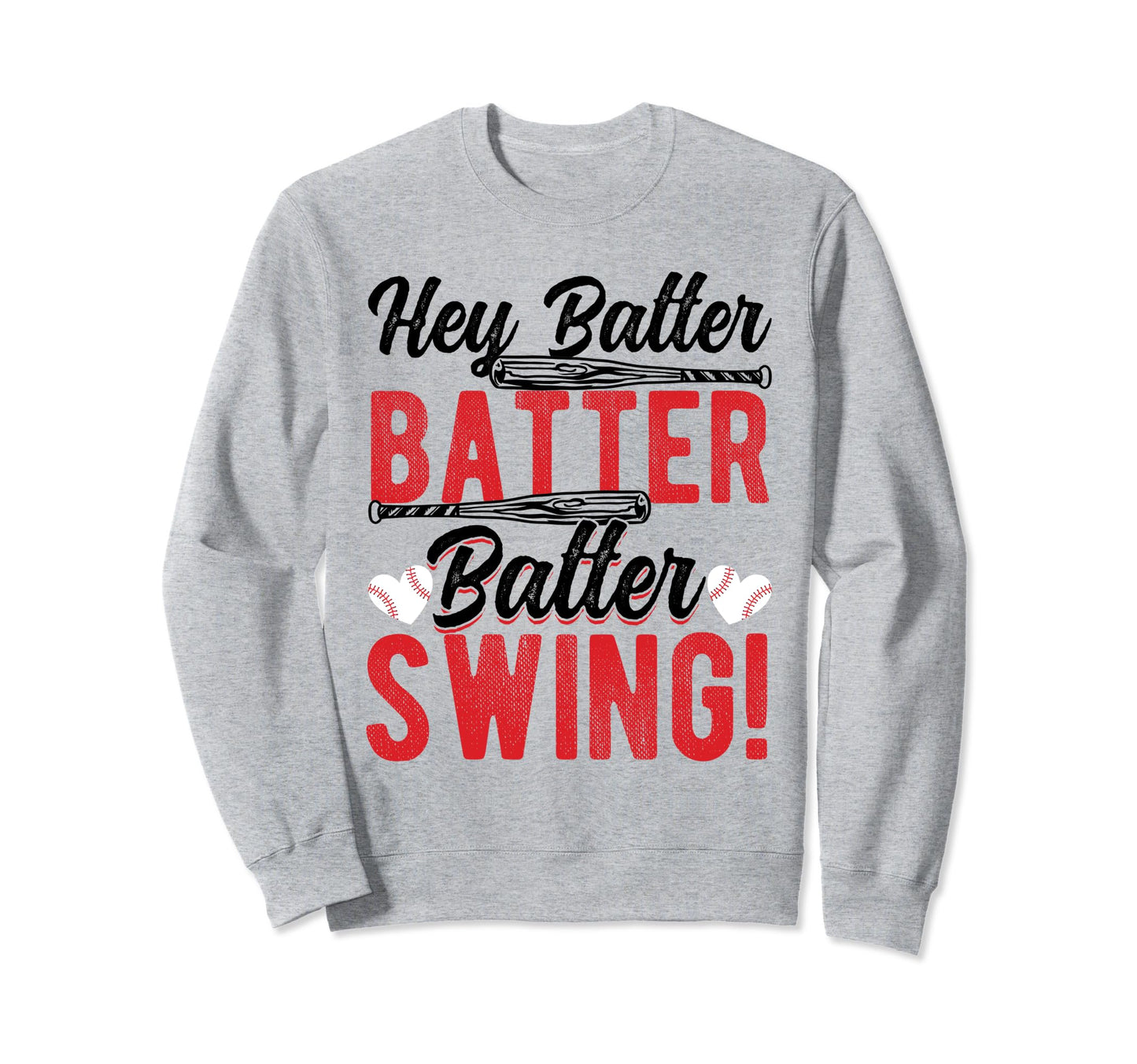 Hey Batter Batter Swing Baseball Sweatshirt - Novelty Apparel for Adults - T-Shirt, Sweatshirt, Hoodie