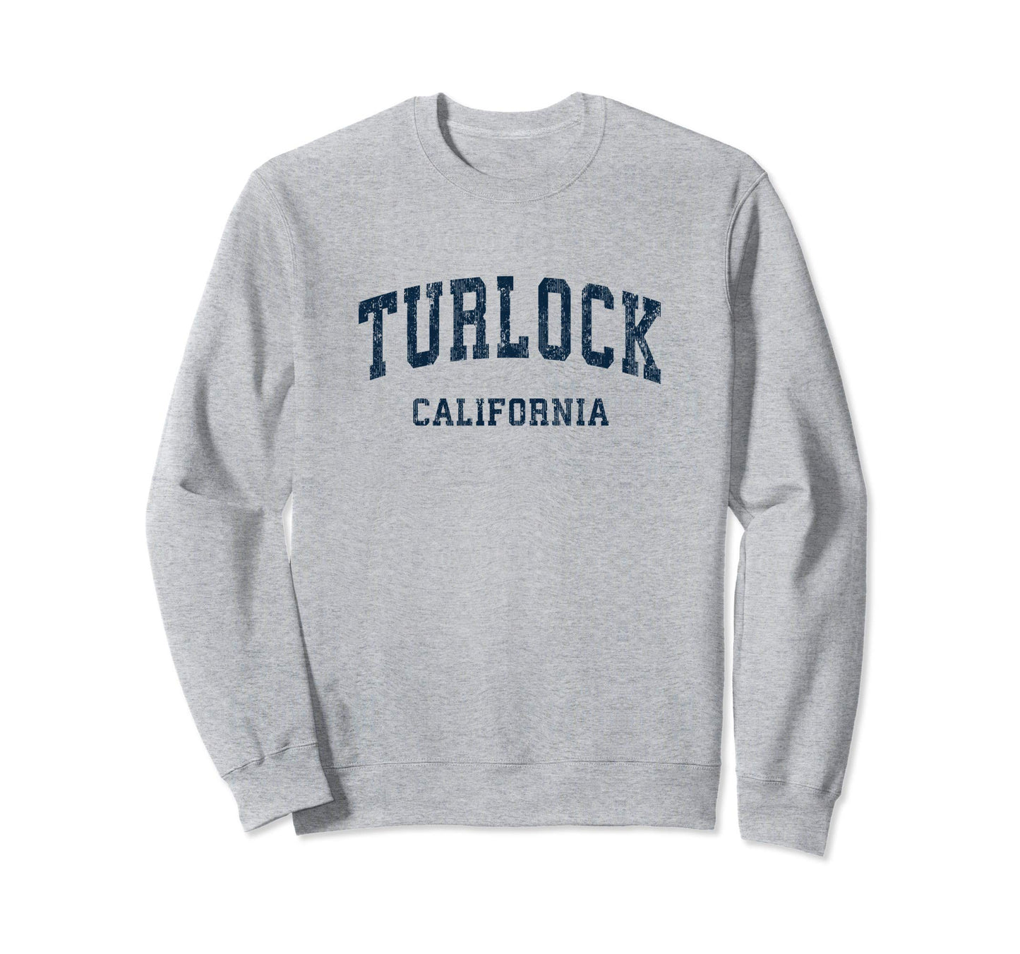 Turlock California Ca Varsity Sweatshirt - Trendy Graphic for Adults - T-Shirt, Sweatshirt, Hoodie