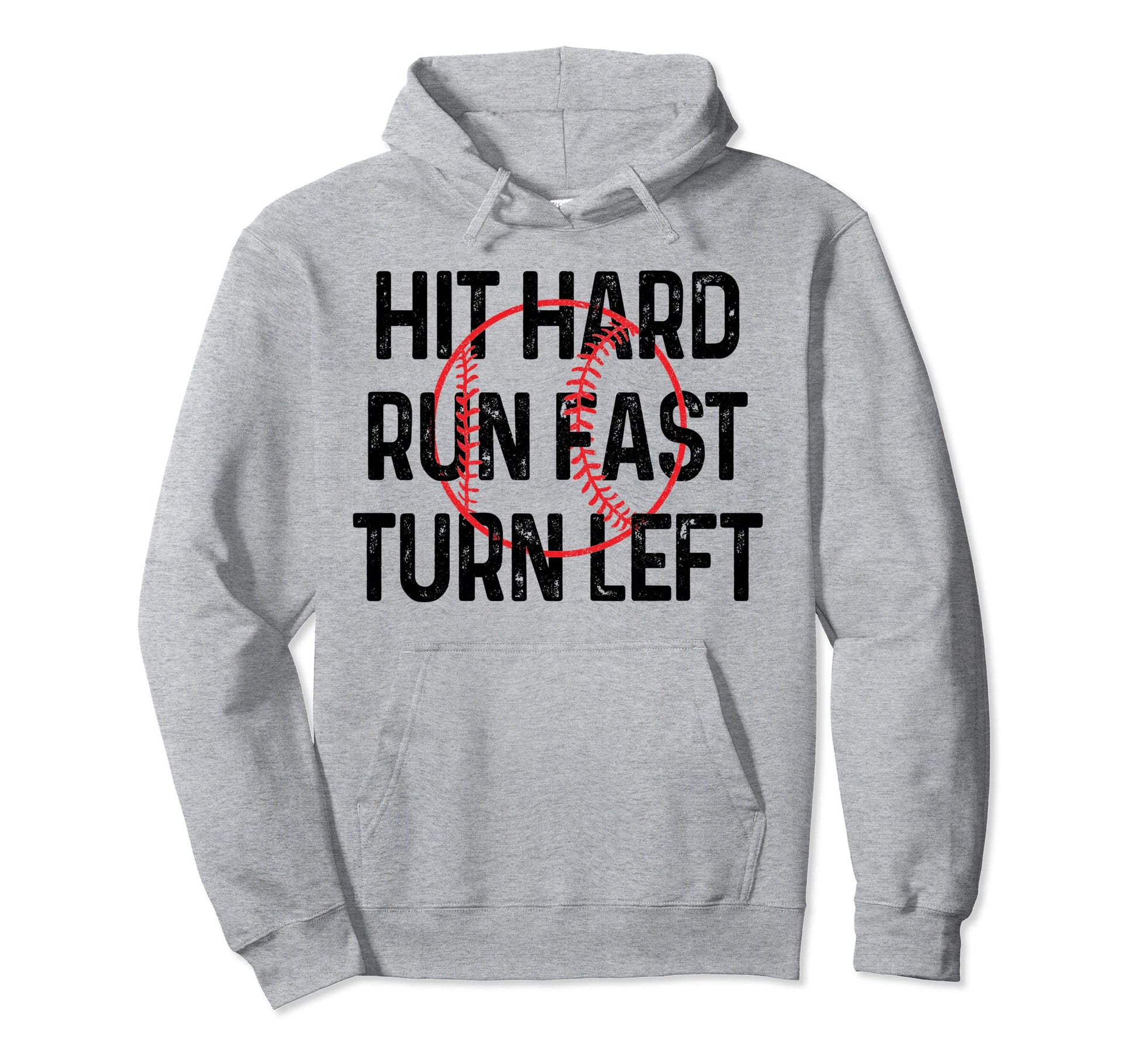 Hit Hard Run Fast Turn Left Funny Hoodie - Fun Novelty Design Unisex - T-Shirt, Sweatshirt, Hoodie