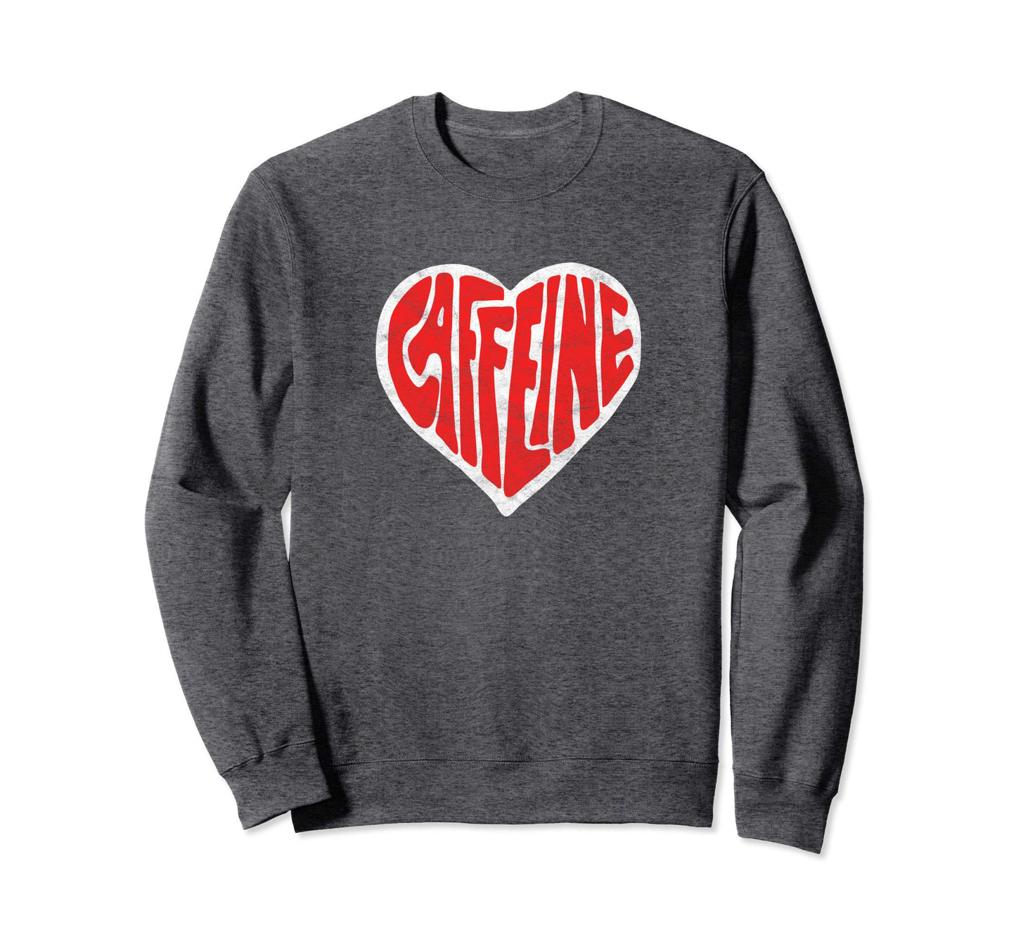 Caffeine Love Heart Typography Coffee Sweatshirt - Streetwear Style Unisex - T-Shirt, Sweatshirt, Hoodie
