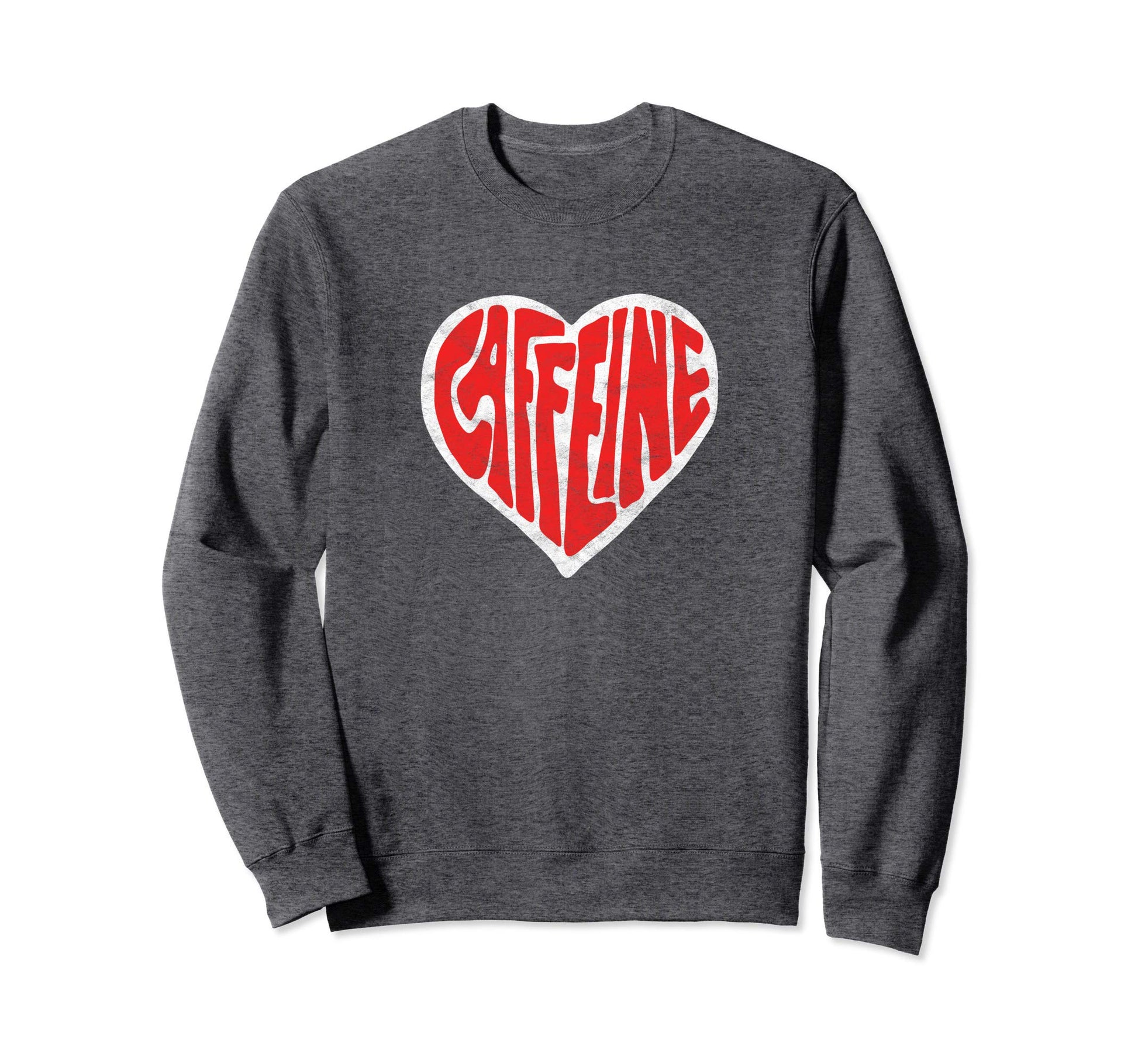 Caffeine Love Heart Typography Coffee Sweatshirt - Streetwear Style Unisex - T-Shirt, Sweatshirt, Hoodie