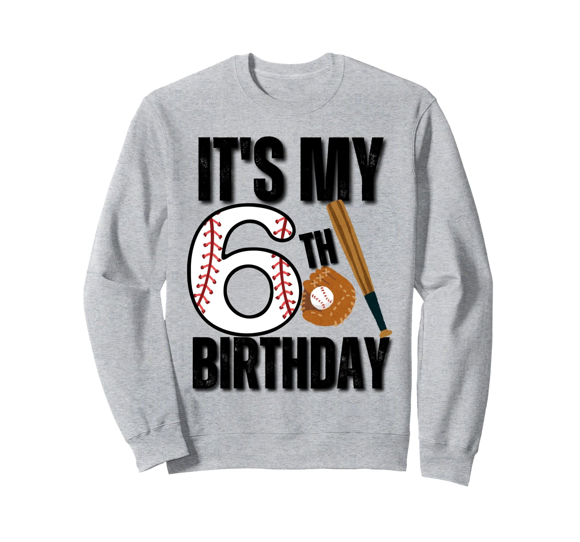 Its My 6Th Birthday Baseball Player Sweatshirt - Aesthetic Graphic Unisex - T-Shirt, Sweatshirt, Hoodie