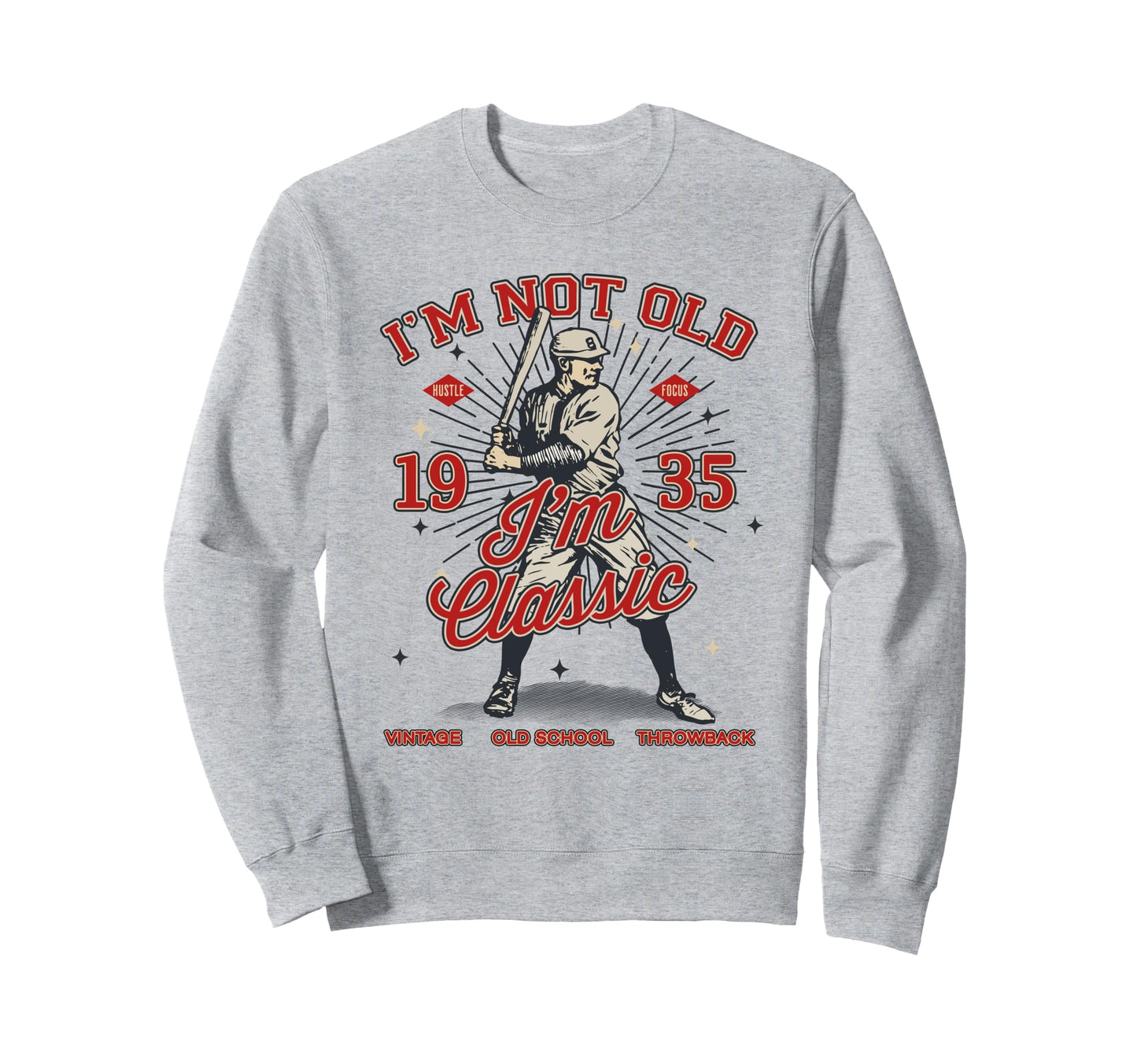 Funny Im Not Old Im 1935 Baseball Sweatshirt - Aesthetic Graphic Men Women - T-Shirt, Sweatshirt, Hoodie