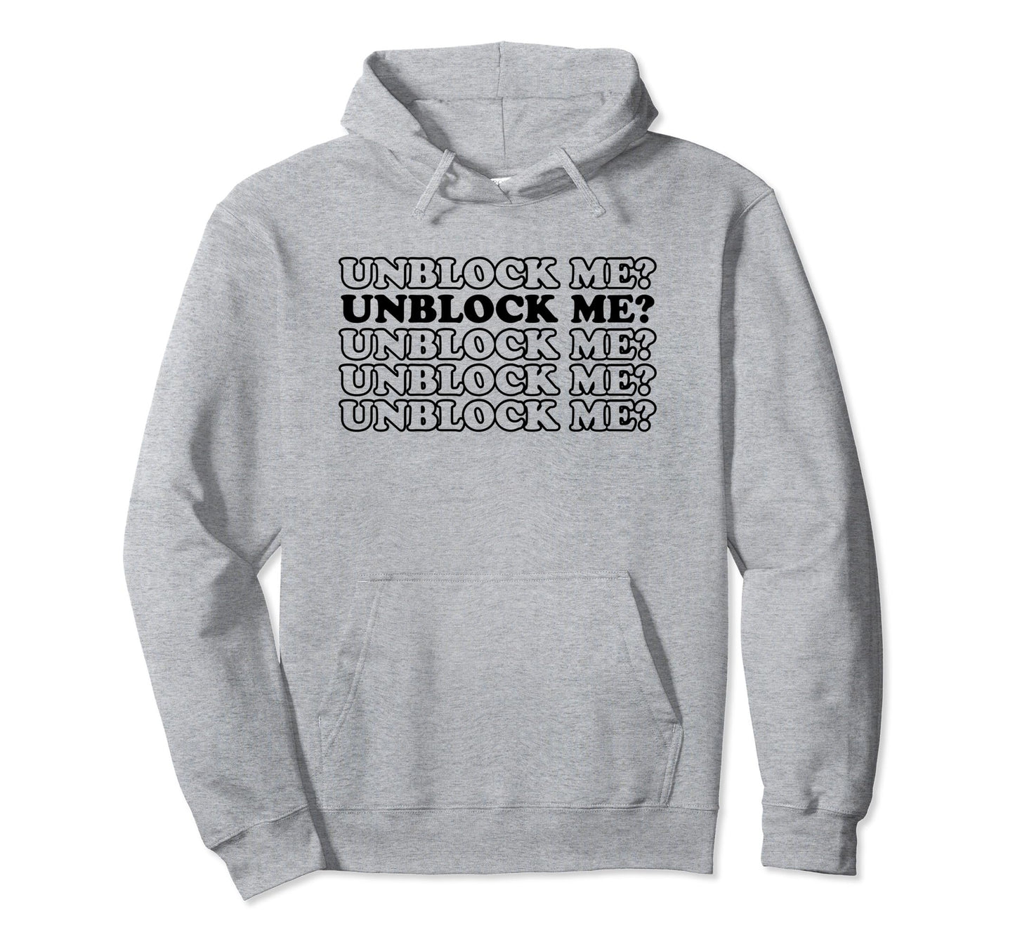 Unblock Me Y2K Aesthetic Funny Gag Gift Hoodie - Streetwear Style Unisex - T-Shirt, Sweatshirt, Hoodie