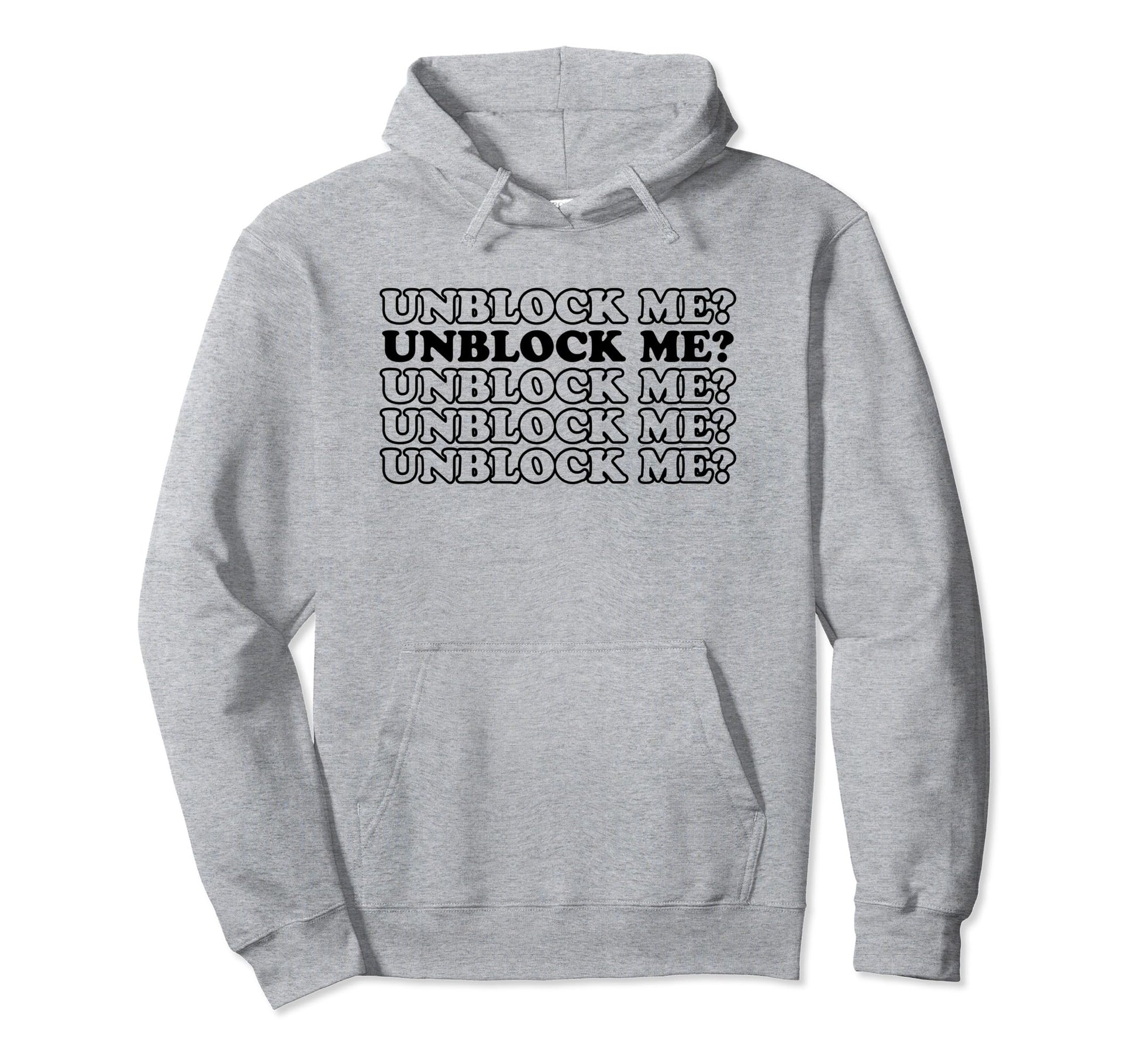Unblock Me Y2K Aesthetic Funny Gag Gift Hoodie - Streetwear Style Unisex - T-Shirt, Sweatshirt, Hoodie