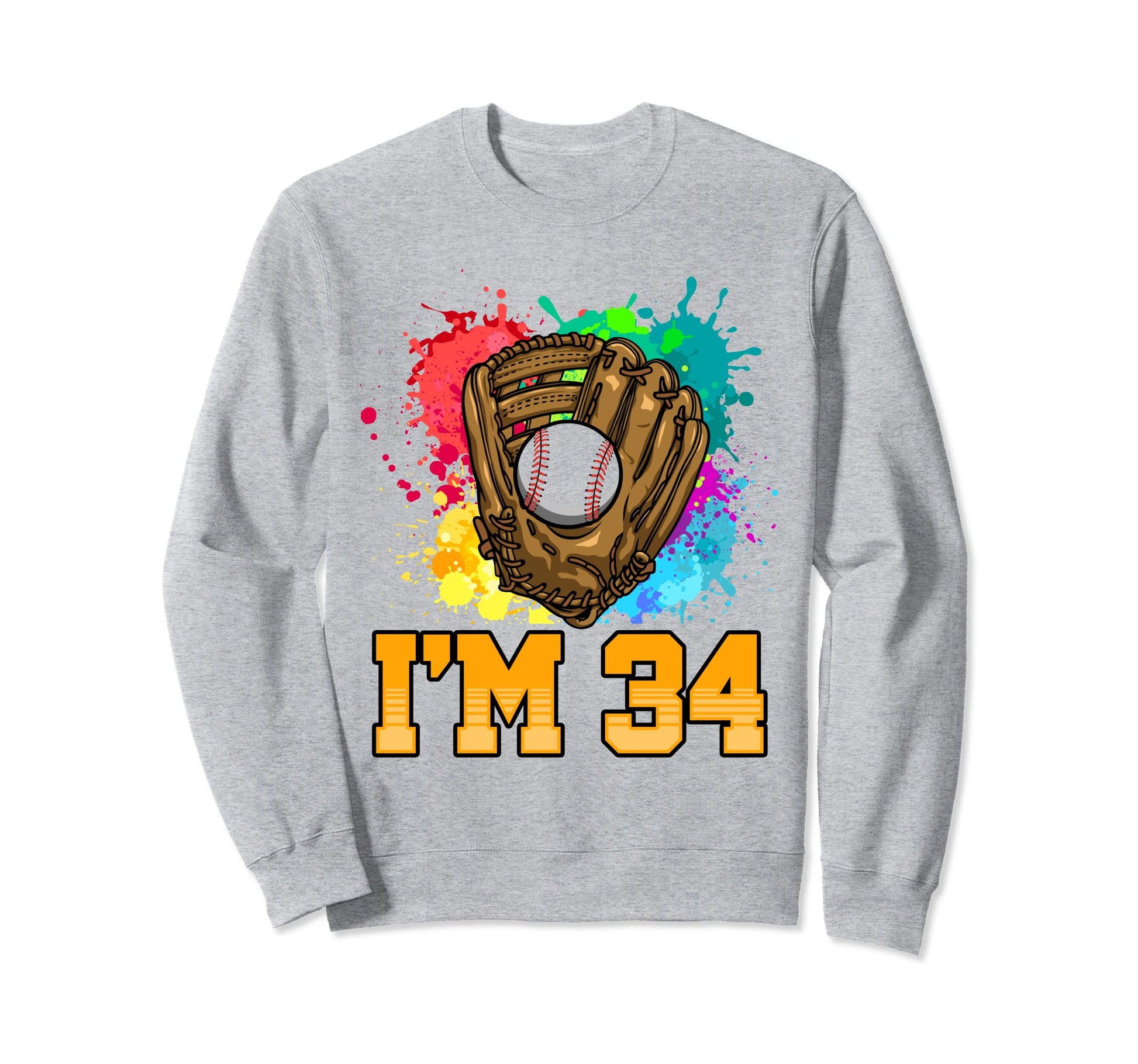 Im 34 Sports Glove Baseball Player Sweatshirt - Custom Art Print Men Women - T-Shirt, Sweatshirt, Hoodie