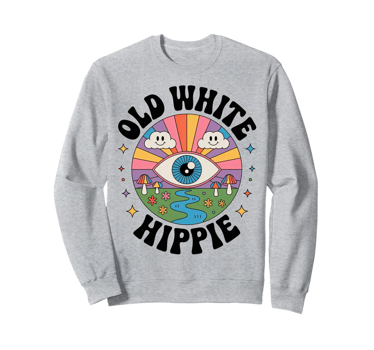 Trippy Old White Hippie Psychedelic Sweatshirt - Novelty Apparel Men Women - T-Shirt, Sweatshirt, Hoodie