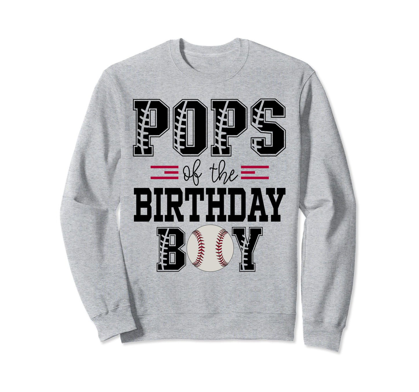 Pops Birthday Baseball Lover First Sweatshirt - Novelty Apparel for Adults - T-Shirt, Sweatshirt, Hoodie