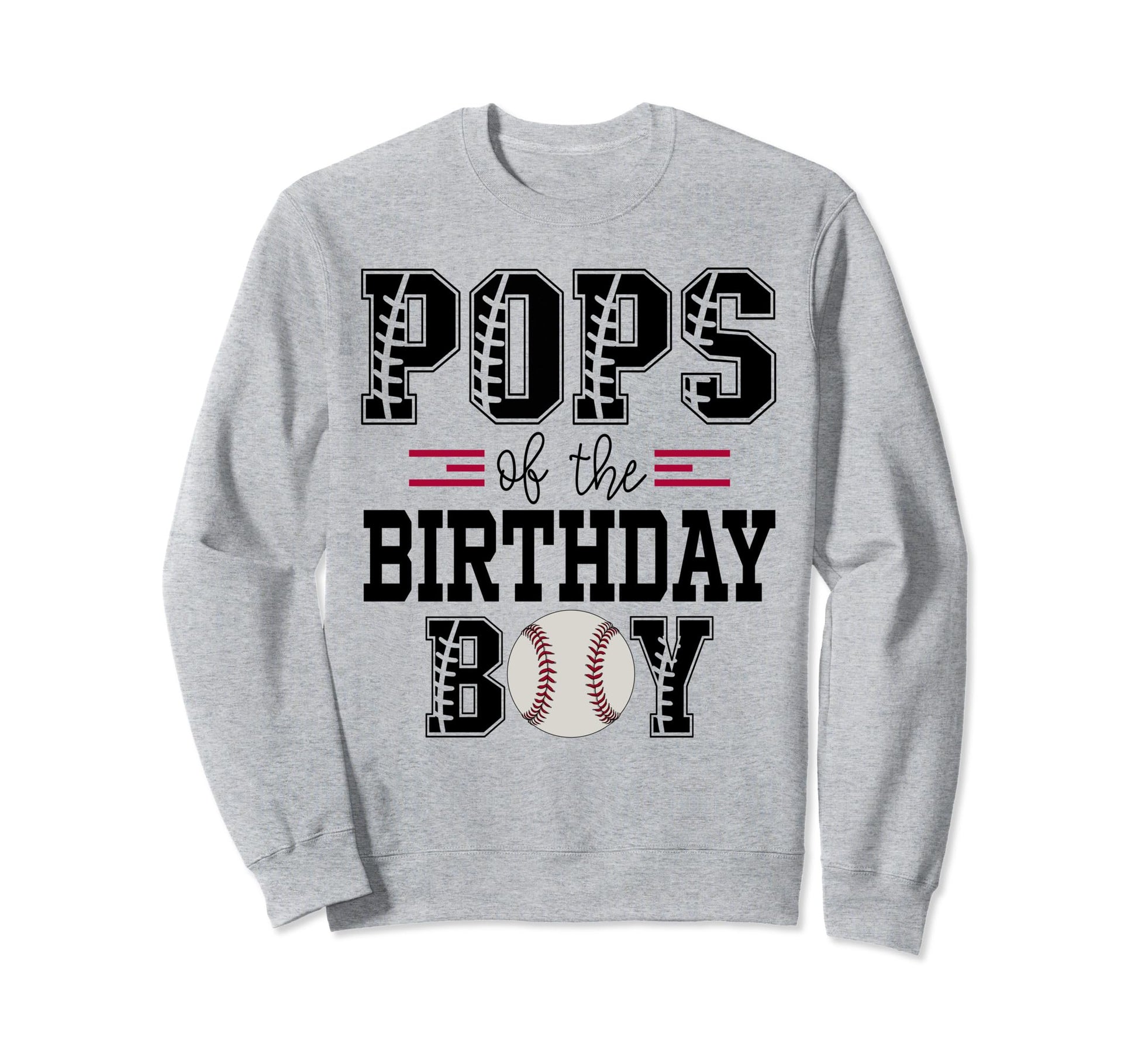 Pops Birthday Baseball Lover First Sweatshirt - Novelty Apparel for Adults - T-Shirt, Sweatshirt, Hoodie