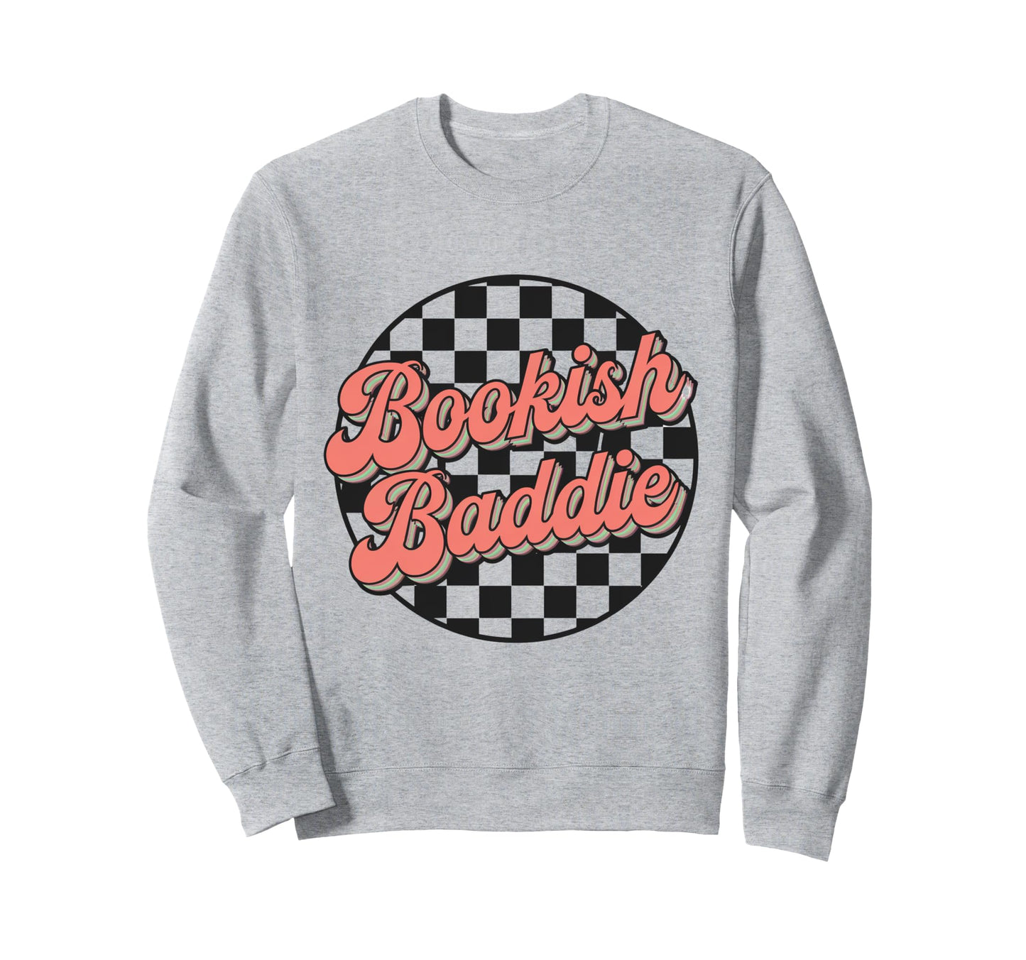 Bookish Baddie Aesthetic Typography Sweatshirt - Unique Graphic for Adults - T-Shirt, Sweatshirt, Hoodie