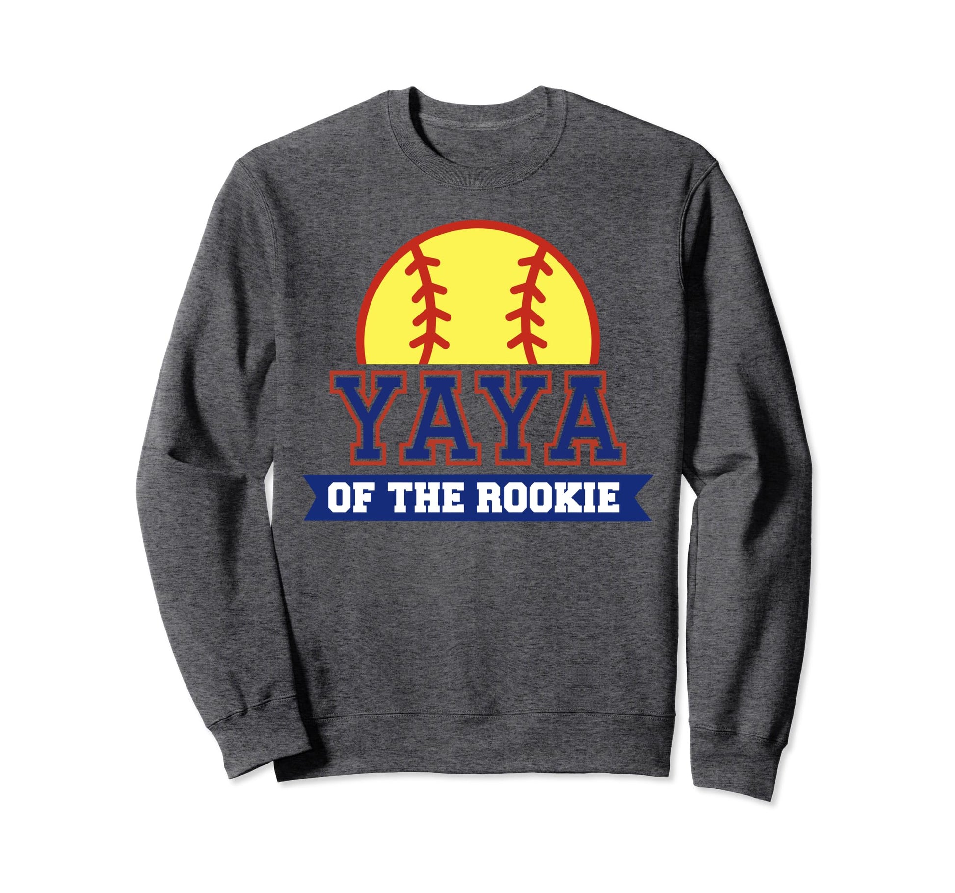 Yaya Rookie 1St Birthday Sweatshirt - Fun Novelty Design Men Women - T-Shirt, Sweatshirt, Hoodie