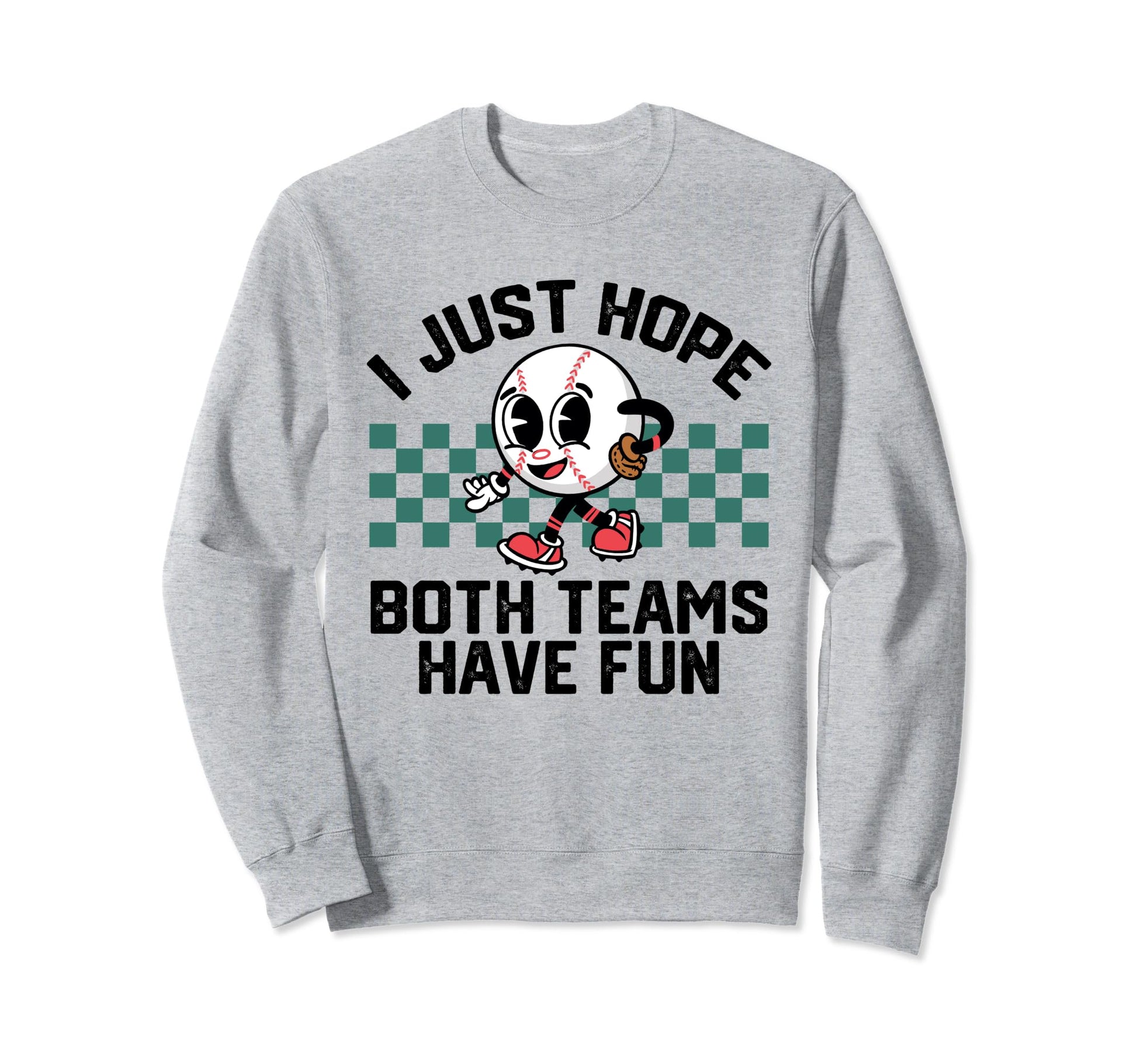 I Just Hope Both Teams Have Fun Sweatshirt - Unique Graphic for Adults - T-Shirt, Sweatshirt, Hoodie