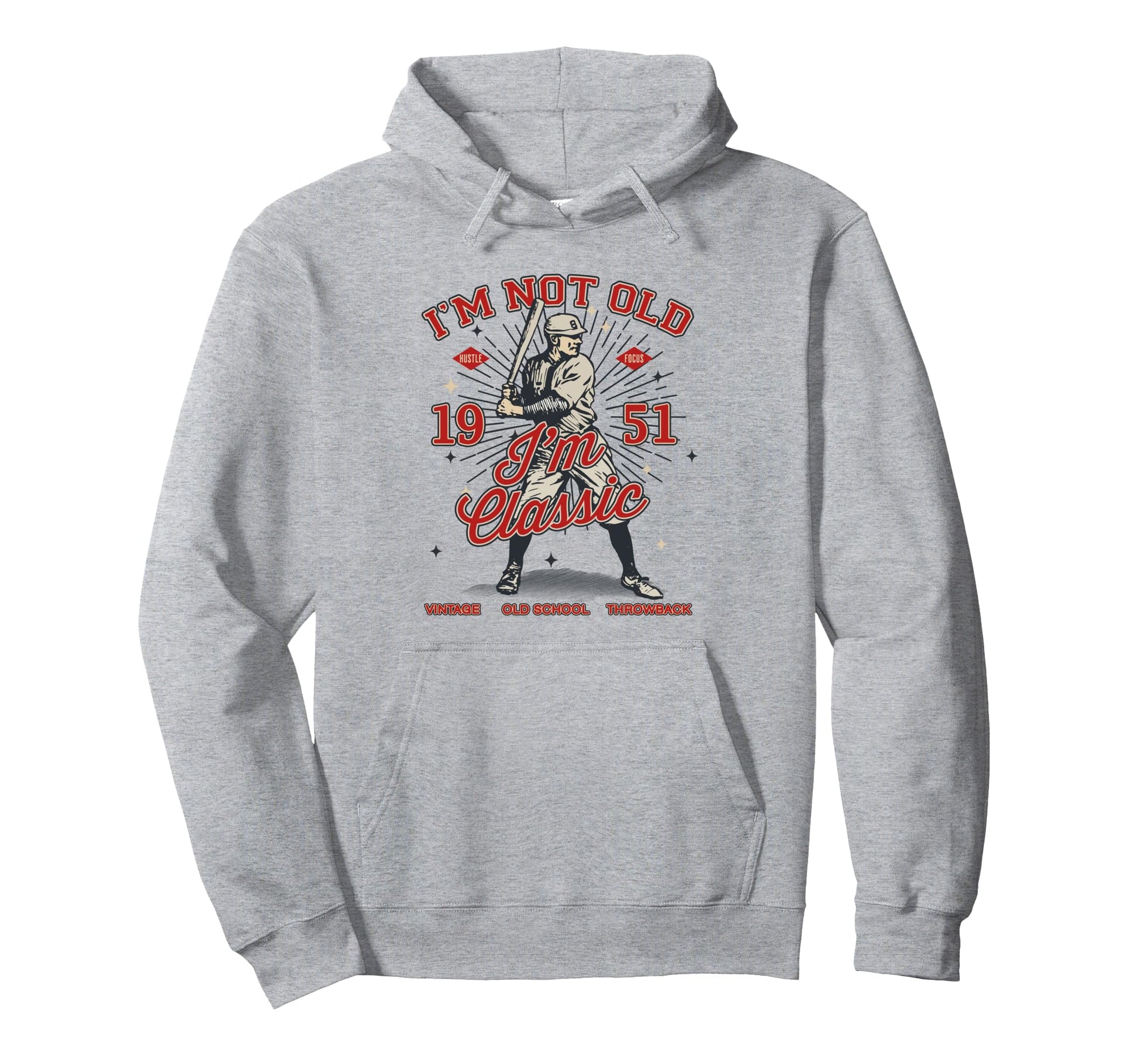 Funny Im Not Old Im 1951 Baseball 74Th Hoodie - Unique Graphic for Adults - T-Shirt, Sweatshirt, Hoodie