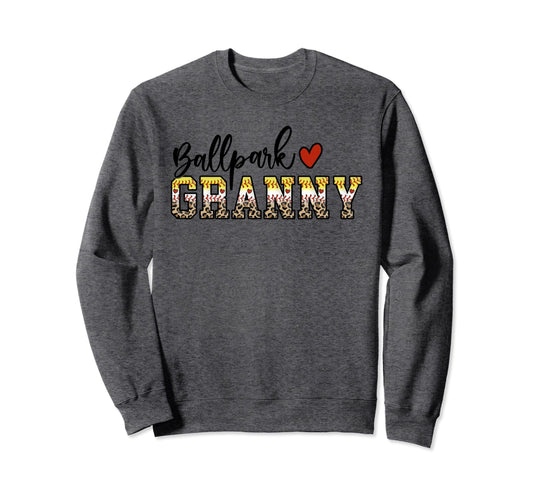 Ballpark Granny Baseball Softball Sweatshirt - Casual Everyday Wear Unisex - T-Shirt, Sweatshirt, Hoodie