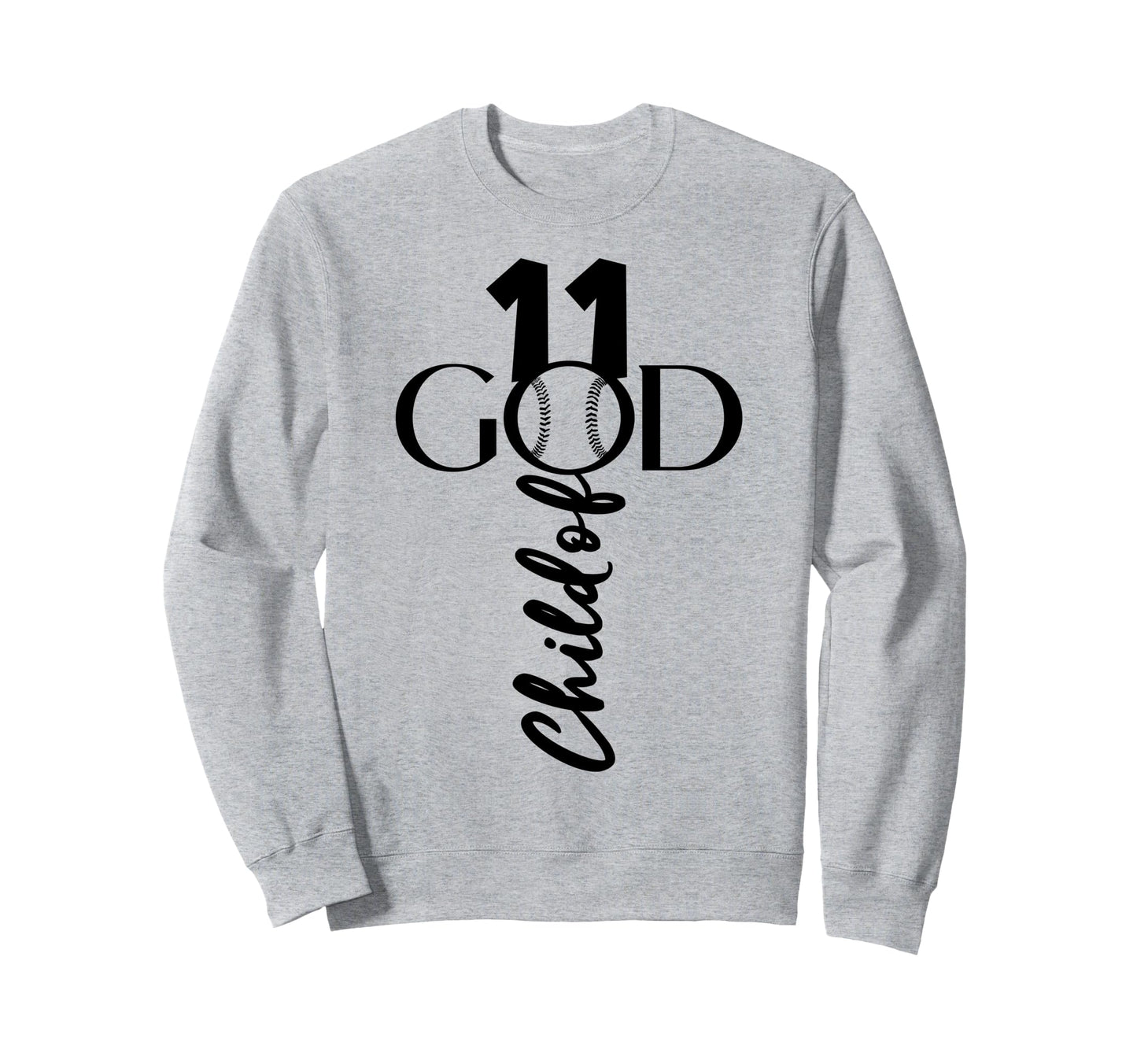 Jesus 11 Years God Baseball Sweatshirt - Casual Everyday Wear Men Women - T-Shirt, Sweatshirt, Hoodie