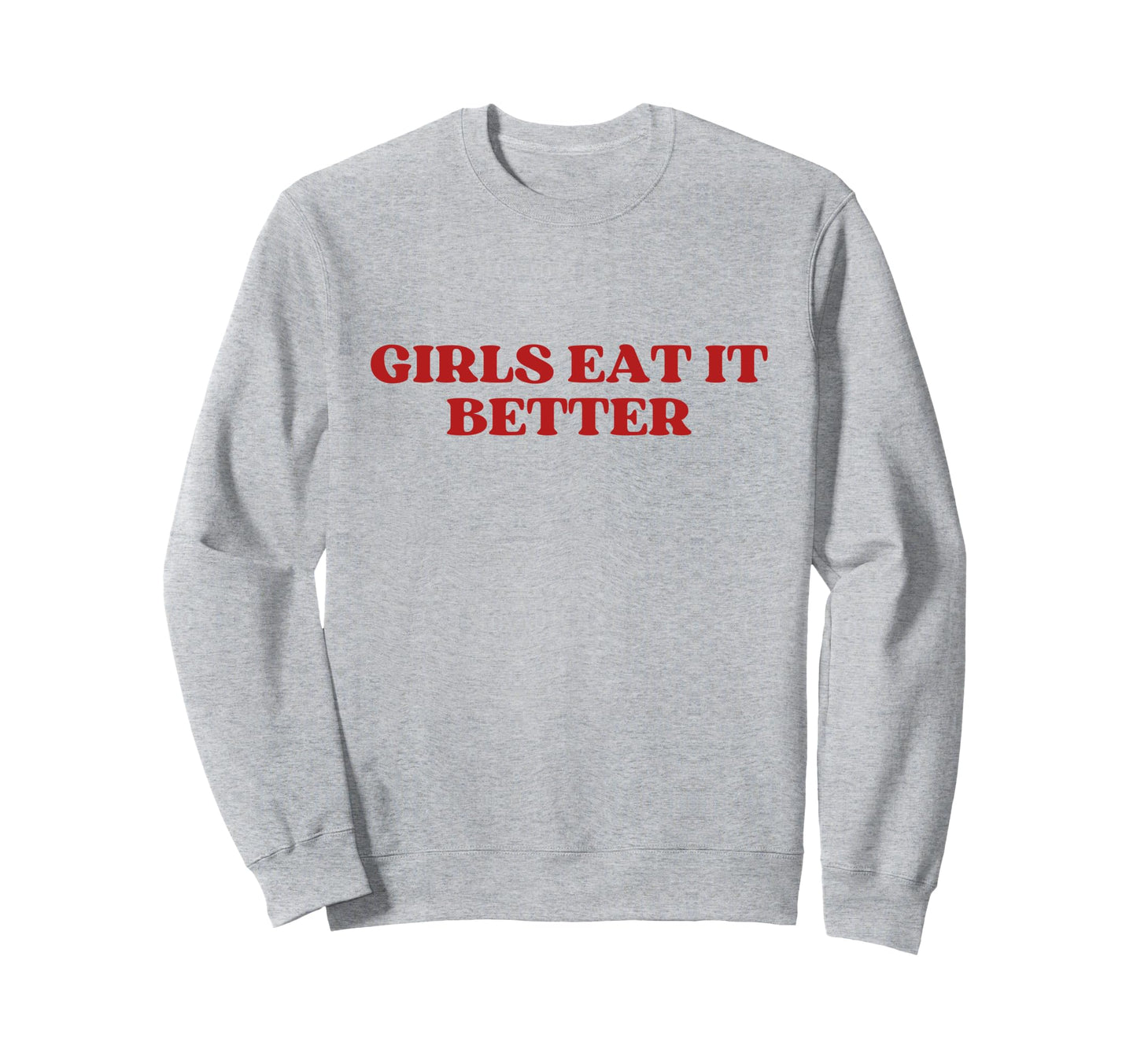 Eat It Better Y2K Aesthetic Sweatshirt - Aesthetic Graphic Men Women - T-Shirt, Sweatshirt, Hoodie