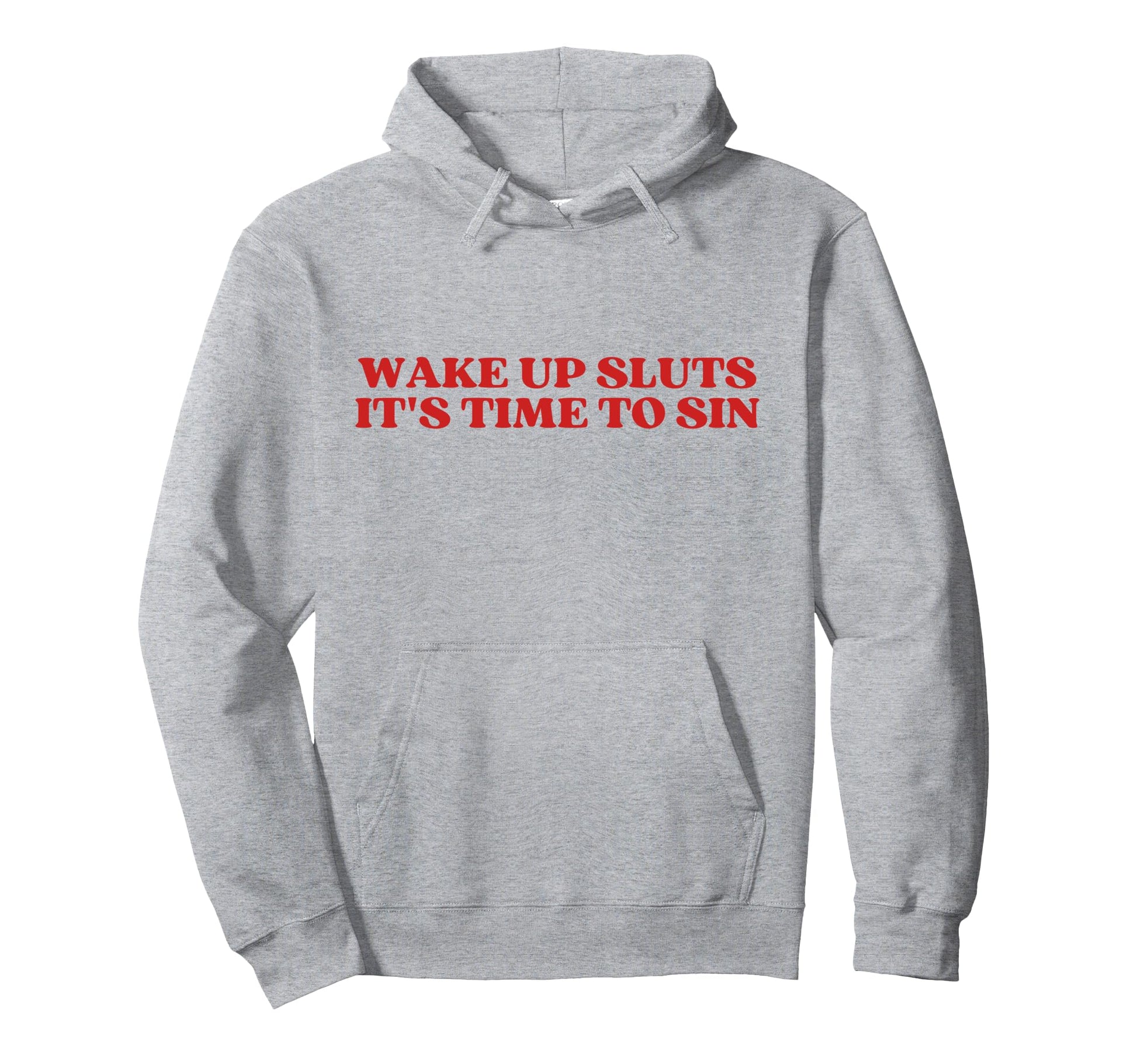 Wake Up Sluts Its Time To Sin Y2K Hoodie - Casual Everyday Wear Unisex - T-Shirt, Sweatshirt, Hoodie