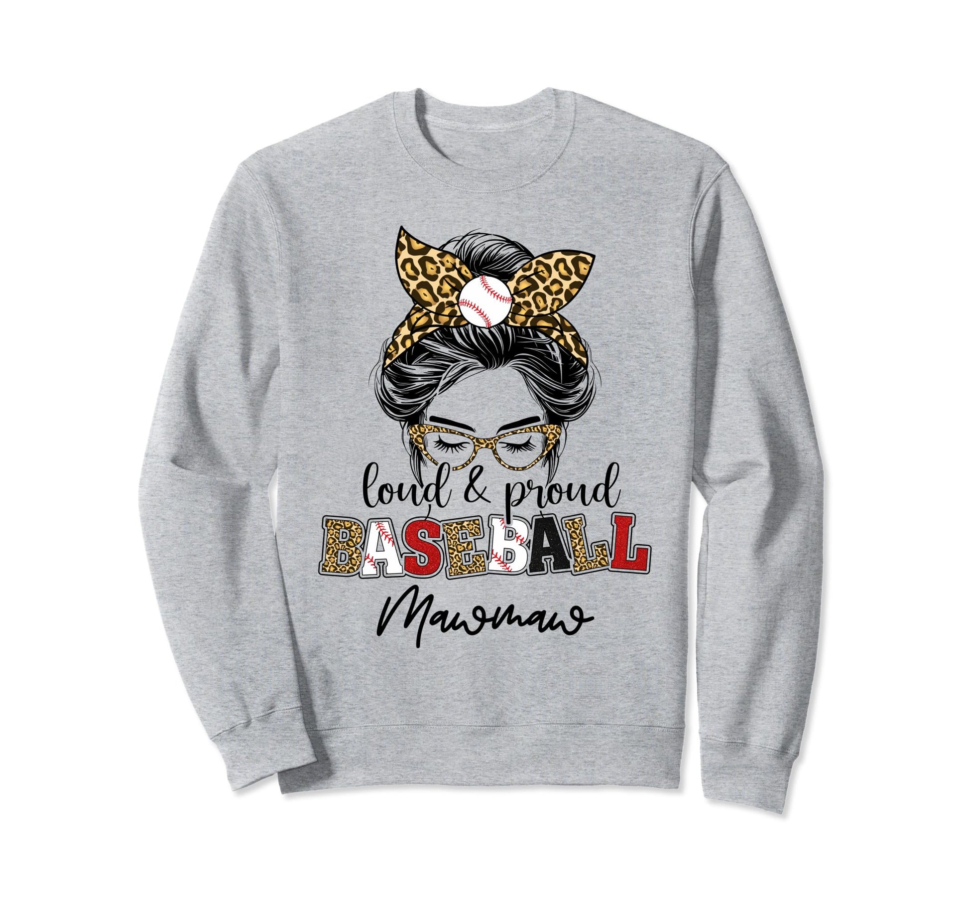 Proud And Loud Baseball Sweatshirt - Casual Everyday Wear for Adults - T-Shirt, Sweatshirt, Hoodie