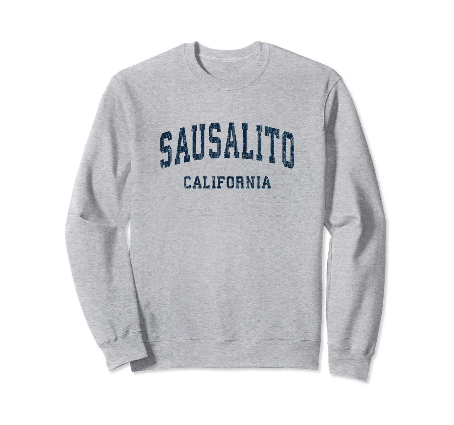Sausalito California Ca Varsity Sweatshirt - Streetwear Style Men Women - T-Shirt, Sweatshirt, Hoodie