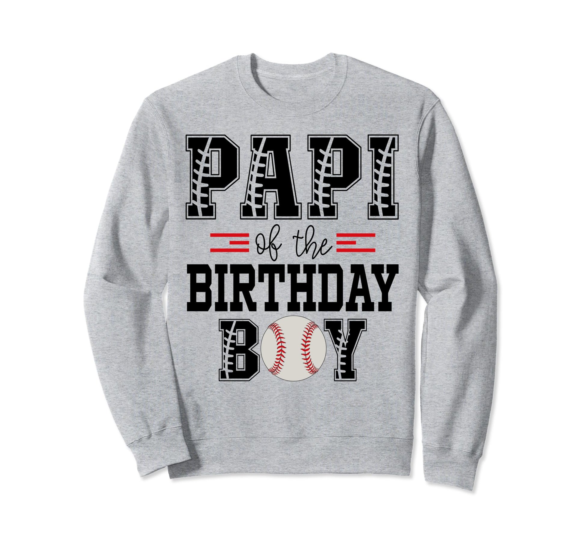 Papi Birthday Baseball Lover First Sweatshirt - Aesthetic Graphic Unisex - T-Shirt, Sweatshirt, Hoodie