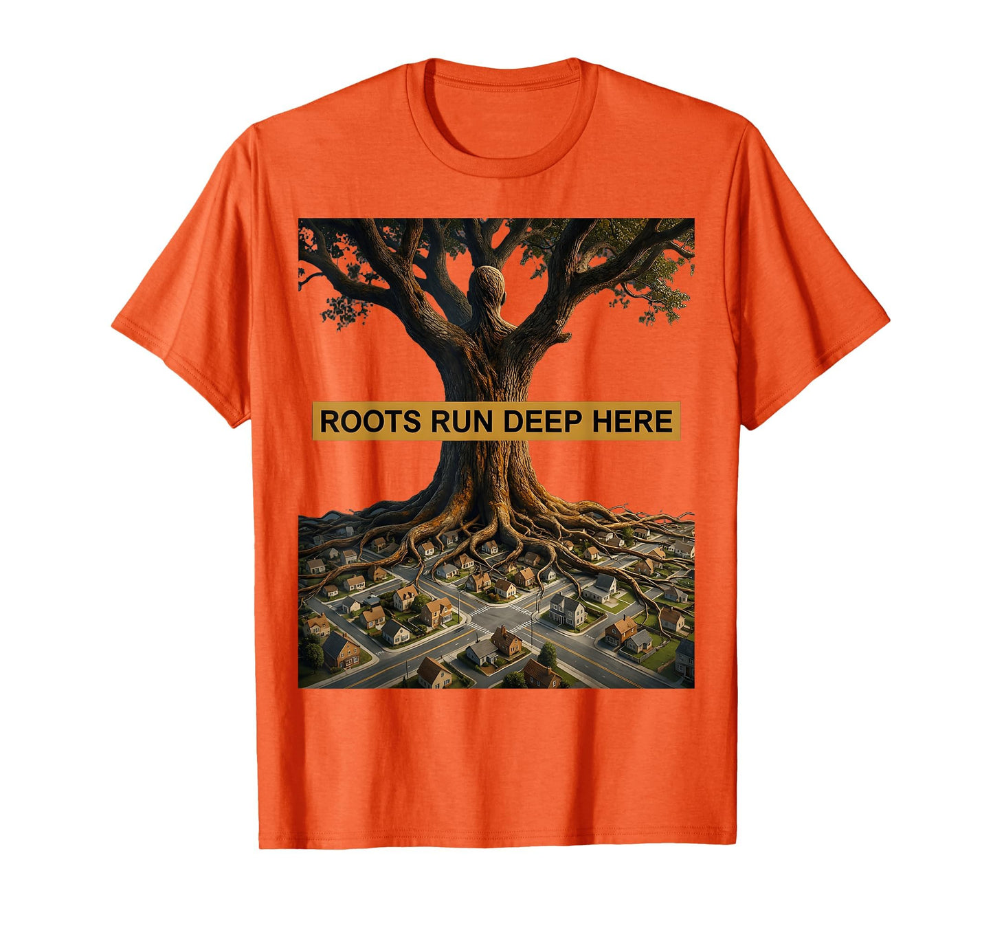 Local Roots Run Deep Here T-Shirt - Casual Everyday Wear Men Women - T-Shirt, Sweatshirt, Hoodie