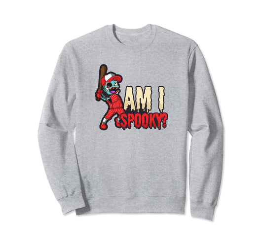 Am I Spooky Halloween Baseball Sweatshirt - Casual Everyday Wear Unisex - T-Shirt, Sweatshirt, Hoodie