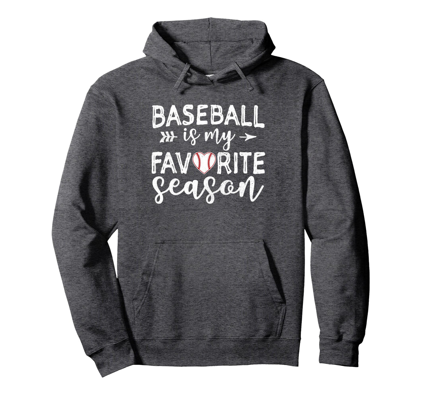 Baseball Is My Favorite Season Hoodie - Casual Everyday Wear Unisex - T-Shirt, Sweatshirt, Hoodie