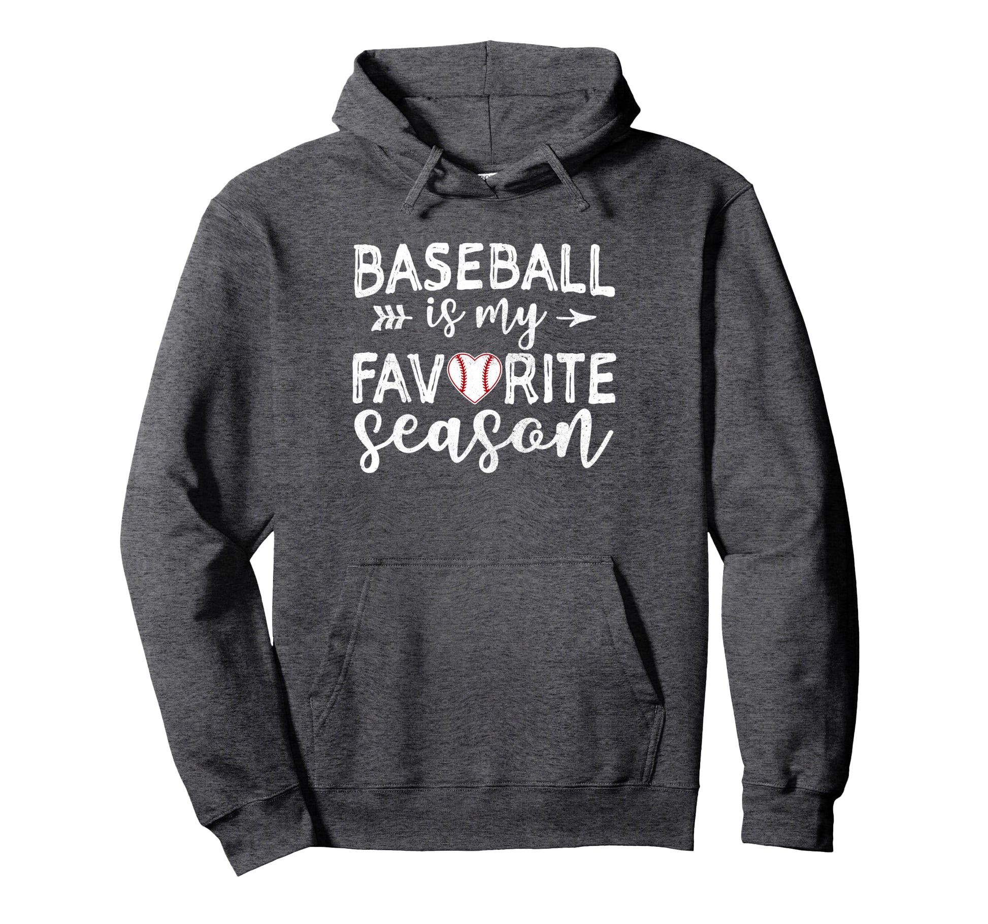 Baseball Is My Favorite Season Hoodie - Casual Everyday Wear Unisex - T-Shirt, Sweatshirt, Hoodie