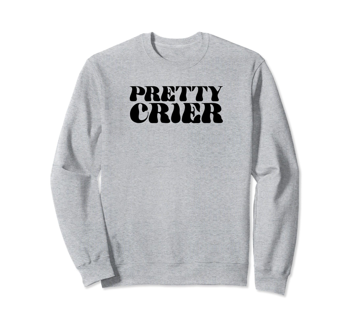 Pretty Crier Y2K Aesthetic Funny Sweatshirt - Custom Art Print for Adults - T-Shirt, Sweatshirt, Hoodie