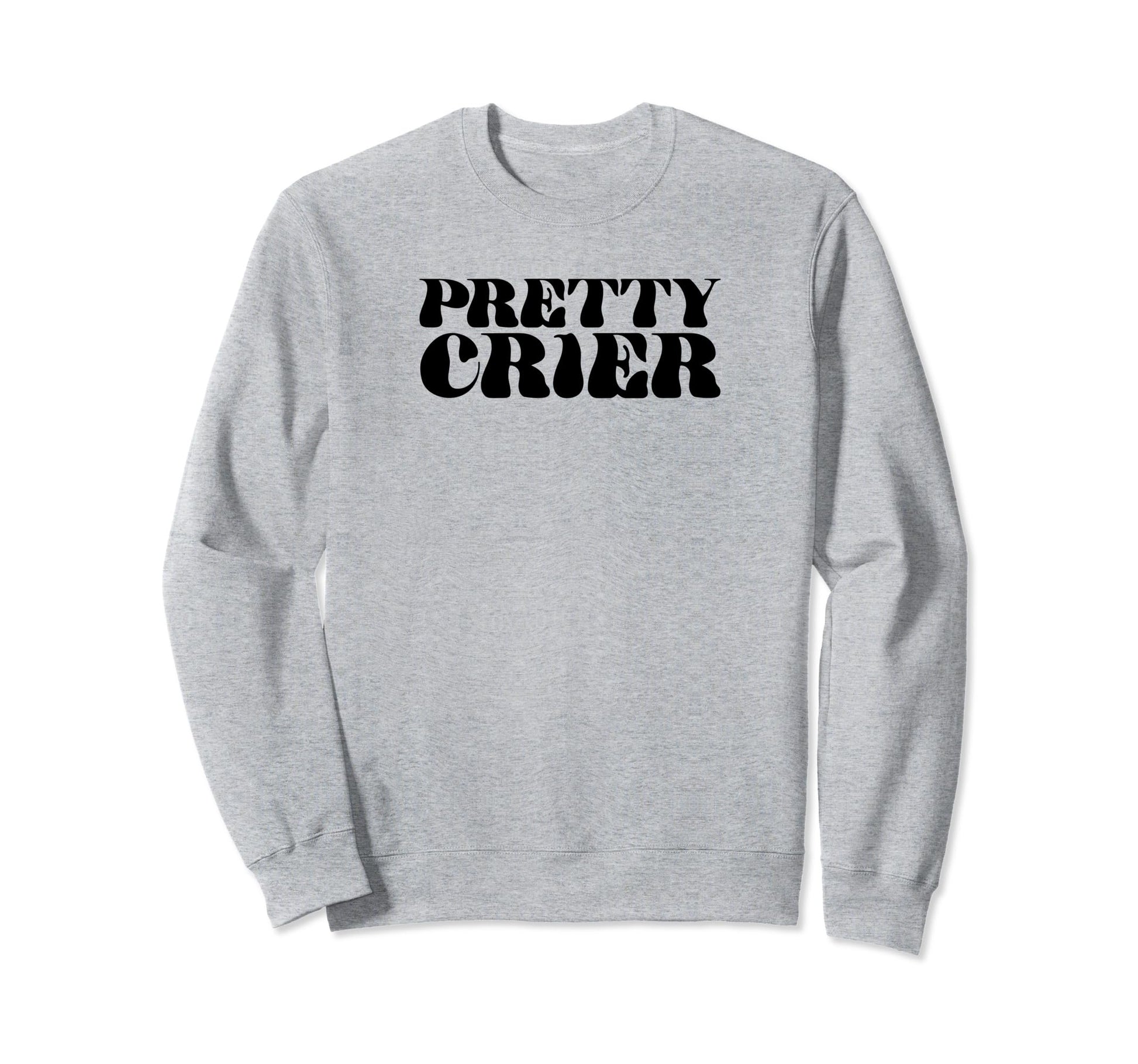 Pretty Crier Y2K Aesthetic Funny Sweatshirt - Custom Art Print for Adults - T-Shirt, Sweatshirt, Hoodie