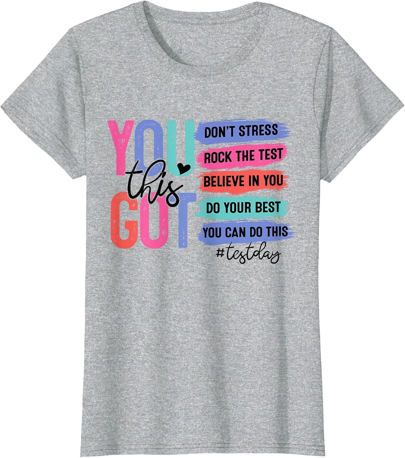You Got Test Day This Testing Motivational Teacher - Adult & Kids T-Shirts, Sweatshirts & Hoodies apparel design preview 1