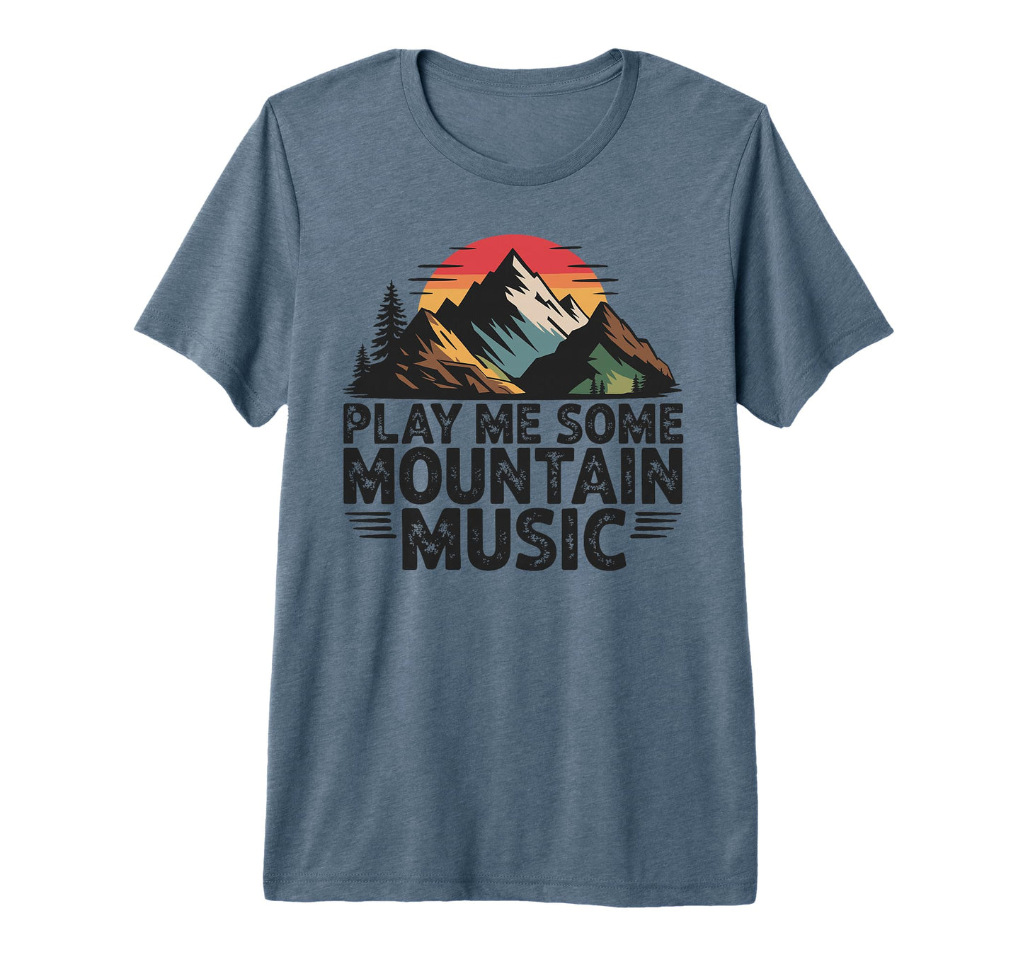 Play Me Some Mountain Music Country T-Shirt - Minimalist Print Men Women - T-Shirt, Sweatshirt, Hoodie